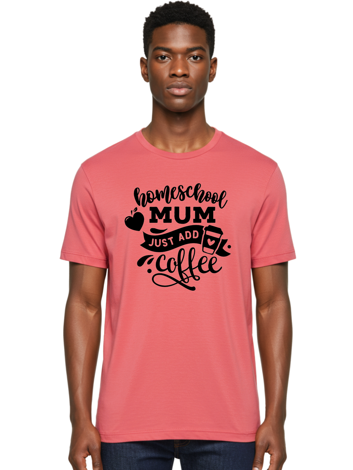 Homeschool-Mum-Just-Add-Coffee Men'S Graphic Tee, 100% Cotton, Comfortable Casual Summer Wear, Machine Washable, Homeschool Mum, Coffee Quote, Funny Homeschooling, Coffee Humor, Mom Life, Homeschooling Mom, Coffee Lover, Quirky Mom Aab389