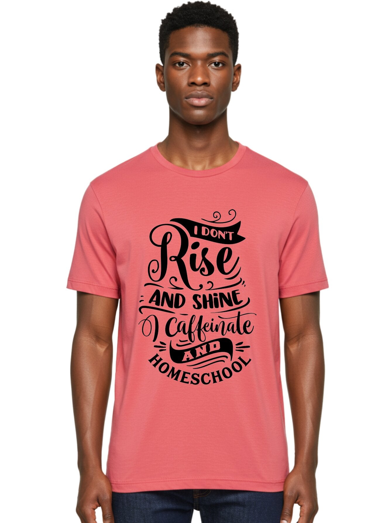 I-Don-T-Rise-And-Shine-Caffeinate-And-Homeschool Men'S Graphic Tee, 100% Cotton, Comfortable Casual Summer Wear, Machine Washable, Homeschooling Quote, Inspirational Quote, Coffee Humor, Parenting Quote, Funny Homeschooling, Aab401 21