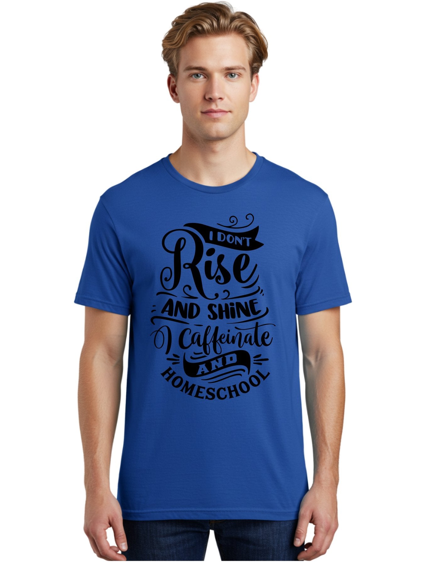 I-Don-T-Rise-And-Shine-Caffeinate-And-Homeschool Men'S Graphic Tee, 100% Cotton, Comfortable Casual Summer Wear, Machine Washable, Homeschooling Quote, Inspirational Quote, Coffee Humor, Parenting Quote, Funny Homeschooling, Aab401 27