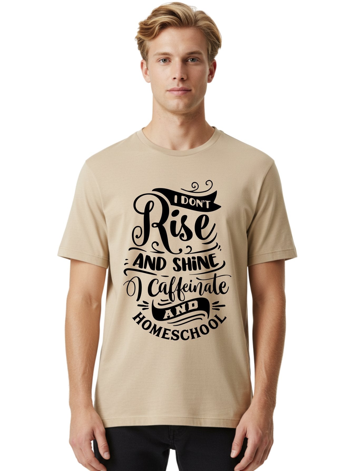 I-Don-T-Rise-And-Shine-Caffeinate-And-Homeschool Men'S Graphic Tee, 100% Cotton, Comfortable Casual Summer Wear, Machine Washable, Homeschooling Quote, Inspirational Quote, Coffee Humor, Parenting Quote, Funny Homeschooling, Aab401 17
