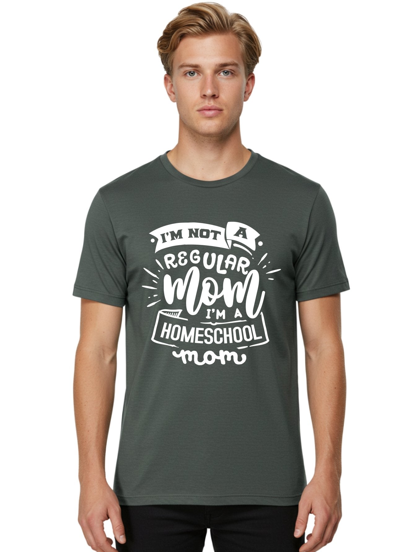 I-M-Not-A-Regular-Mom-I-M-A-Homeschool-Mom Men'S Graphic Tee, 100% Cotton, Comfortable Casual Summer Wear, Machine Washable, Homeschool Mom, Proud Parent, Alternative Education, Dedicated Mother, Homeschooling Lifestyle, Mom Quotes, Aab404 20