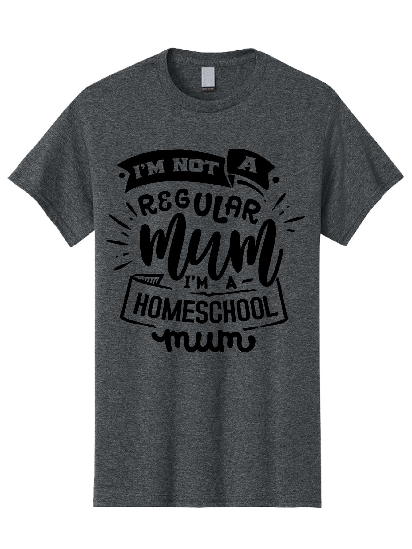 I-M-Not-A-Regular-Mum-I-M-A-Homeschool-Mum-1 Men'S Graphic Tee, 100% Cotton, Comfortable Casual Summer Wear, Machine Washable, Homeschool Mom, Proud Parent, Education At Home, Mom Life, Homeschooling Journey, Alternative Education, Aab405