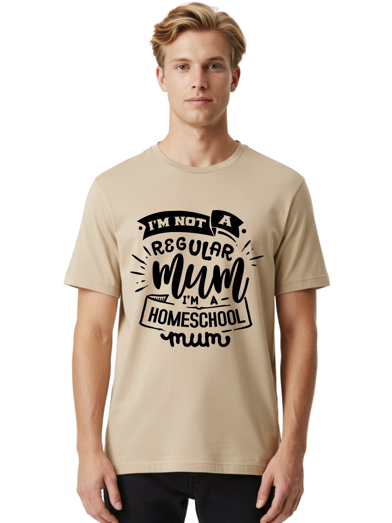 I-M-Not-A-Regular-Mum-I-M-A-Homeschool-Mum-1 Men'S Graphic Tee, 100% Cotton, Comfortable Casual Summer Wear, Machine Washable, Homeschool Mom, Proud Parent, Education At Home, Mom Life, Homeschooling Journey, Alternative Education, Aab405 29