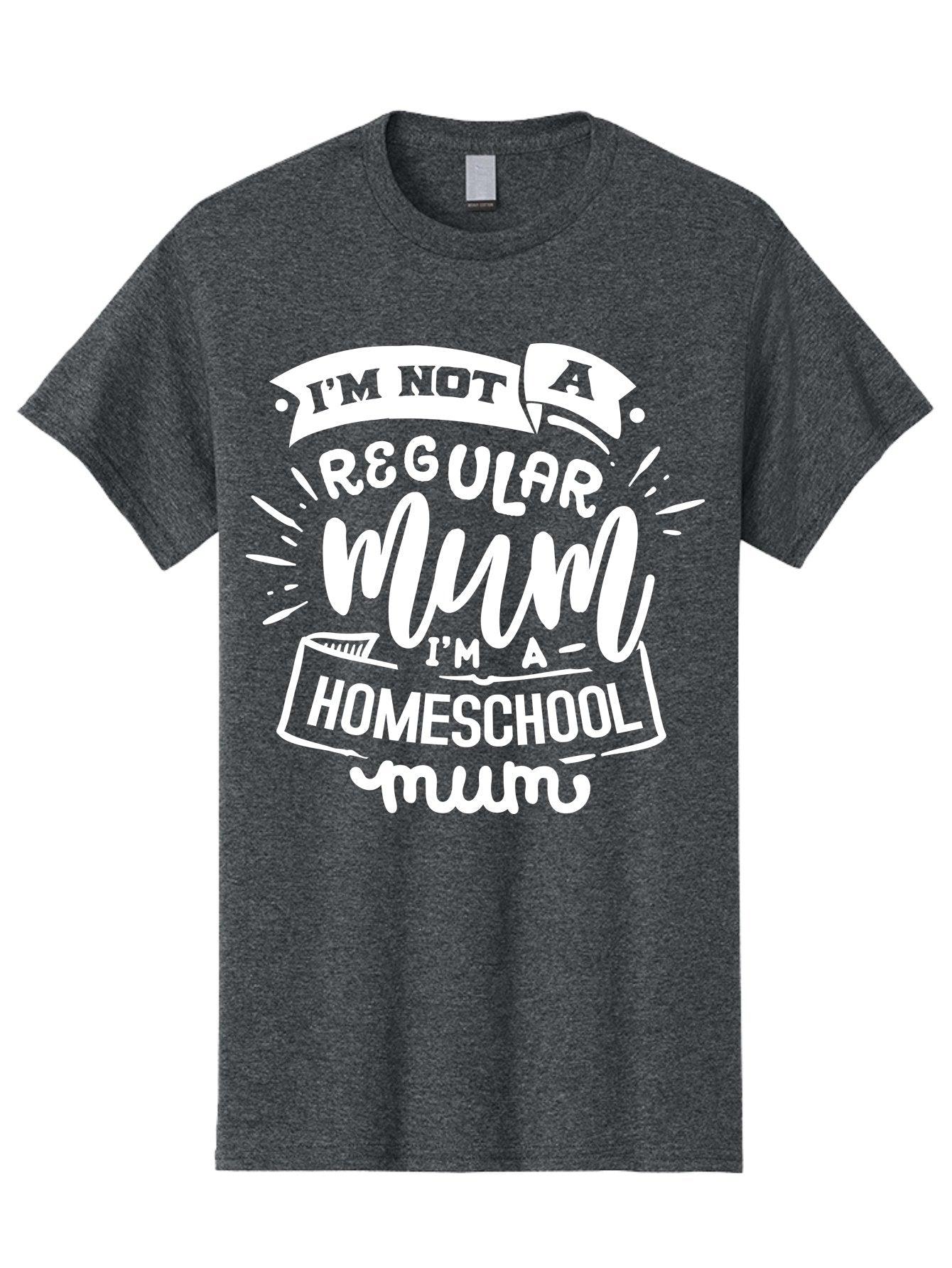 I-M-Not-A-Regular-Mum-I-M-A-Homeschool-Mum Men'S Graphic Tee, 100% Cotton, Comfortable Casual Summer Wear, Machine Washable, Homeschool Mom, Proud Parent, Alternative Education, Mom Life, Homeschooling, Parenting Tips, Education At Home, Aab406 12