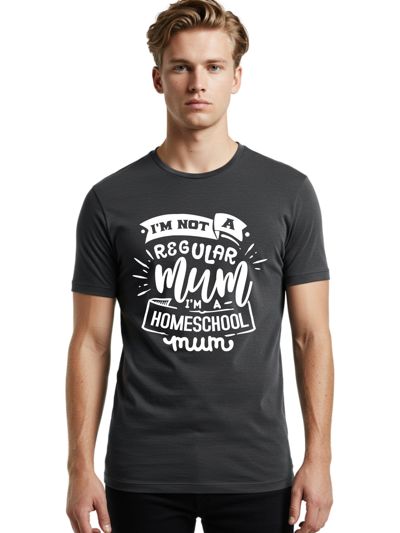 I-M-Not-A-Regular-Mum-I-M-A-Homeschool-Mum Men'S Graphic Tee, 100% Cotton, Comfortable Casual Summer Wear, Machine Washable, Homeschool Mom, Proud Parent, Alternative Education, Mom Life, Homeschooling, Parenting Tips, Education At Home, Aab406 28