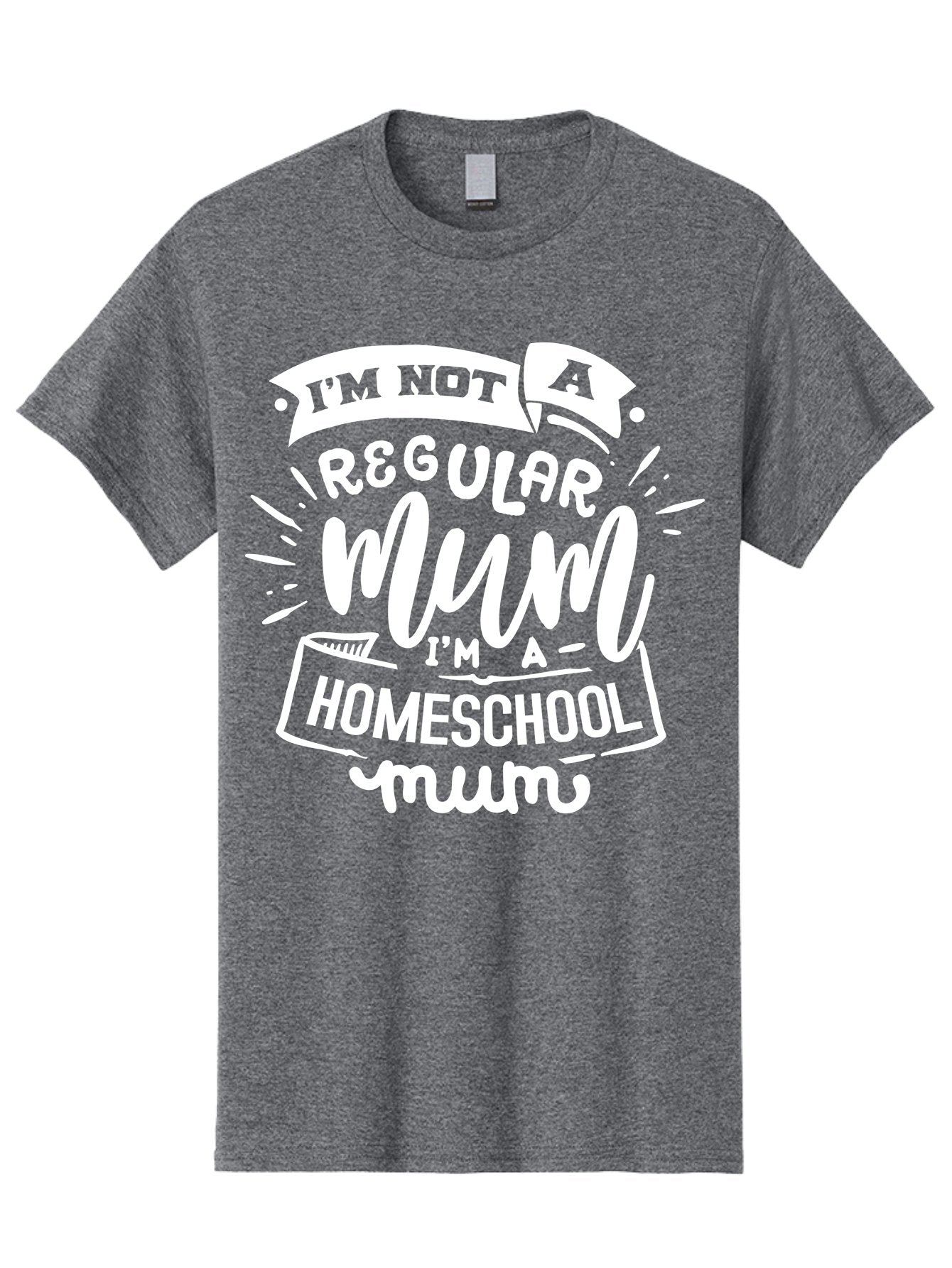 I-M-Not-A-Regular-Mum-I-M-A-Homeschool-Mum Men'S Graphic Tee, 100% Cotton, Comfortable Casual Summer Wear, Machine Washable, Homeschool Mom, Proud Parent, Alternative Education, Mom Life, Homeschooling, Parenting Tips, Education At Home, Aab406 11