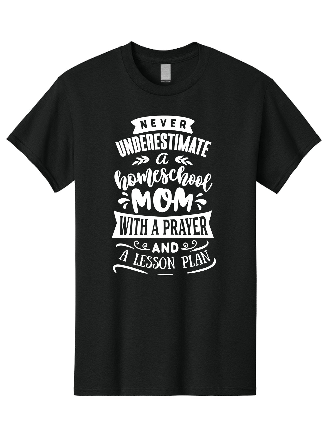 Never-Underestimate-Homeschool-Mom Men'S Graphic Tee, 100% Cotton, Comfortable Casual Summer Wear, Machine Washable, Homeschool Mom, Inspirational Quote, Motivational Message, Lesson Plan, Prayer, Homeschooling, Motherhood, Education, Aab413