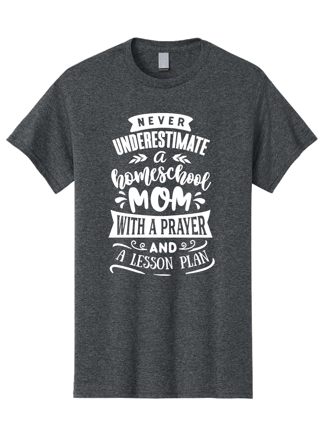 Never-Underestimate-Homeschool-Mom Men'S Graphic Tee, 100% Cotton, Comfortable Casual Summer Wear, Machine Washable, Homeschool Mom, Inspirational Quote, Motivational Message, Lesson Plan, Prayer, Homeschooling, Motherhood, Education, Aab413 13