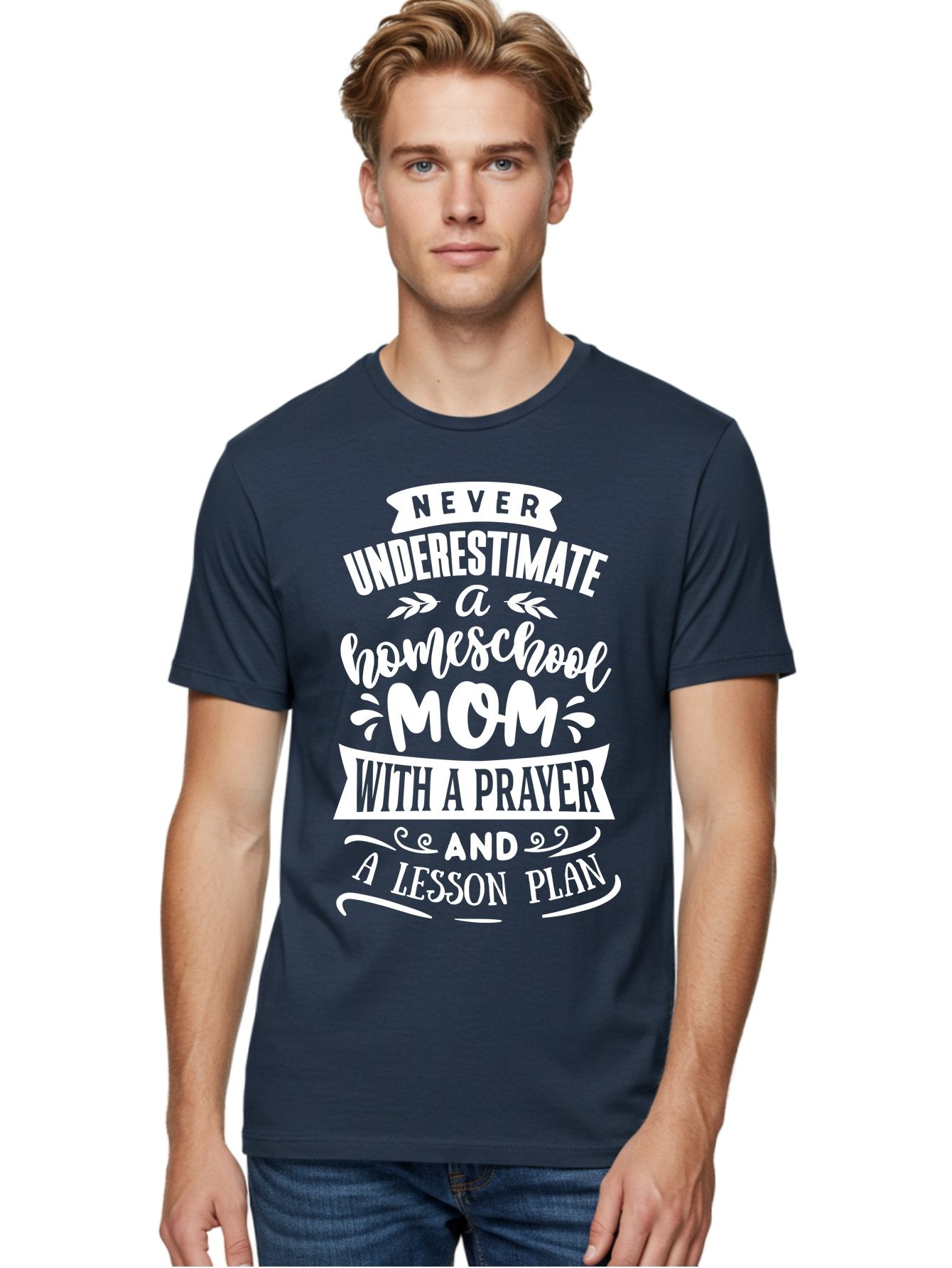 Never-Underestimate-Homeschool-Mom Men'S Graphic Tee, 100% Cotton, Comfortable Casual Summer Wear, Machine Washable, Homeschool Mom, Inspirational Quote, Motivational Message, Lesson Plan, Prayer, Homeschooling, Motherhood, Education, Aab413 24
