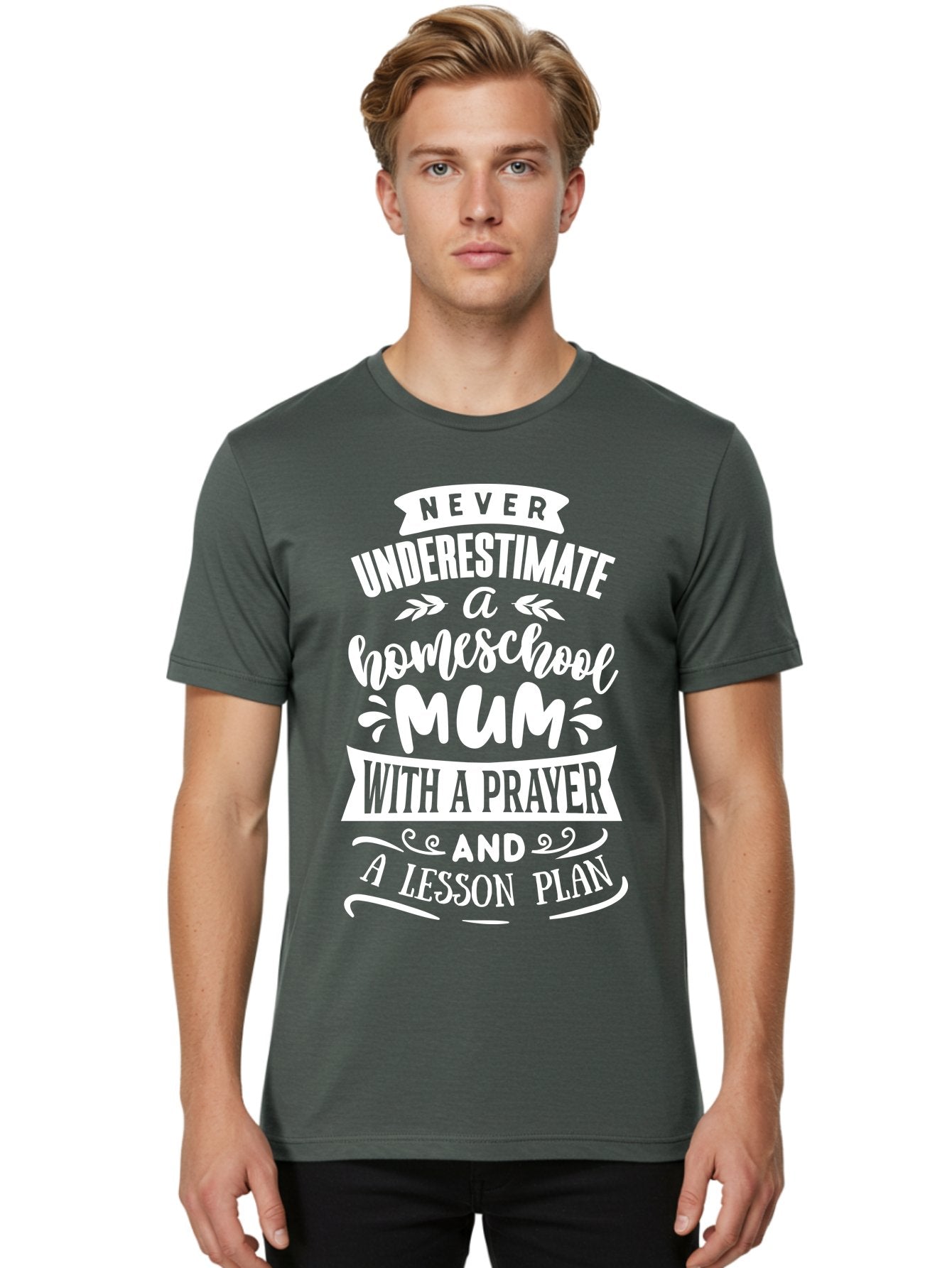 Never-Underestimate-Homeschool-Mum Men'S Graphic Tee, 100% Cotton, Comfortable Casual Summer Wear, Machine Washable, Homeschool Mum, Inspirational Quote, Motivational Phrase, Homeschooling Parent, Lesson Plan, Prayer, Education Support, Aab414 29