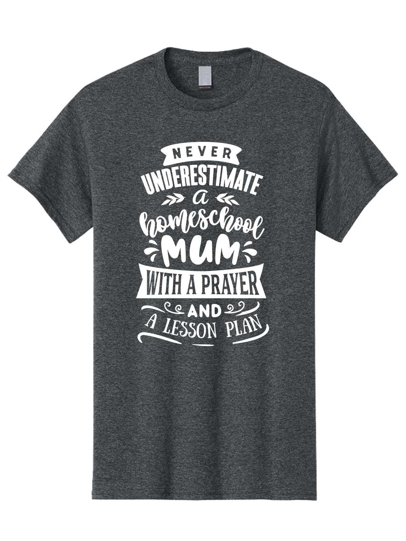 Never-Underestimate-Homeschool-Mum Men'S Graphic Tee, 100% Cotton, Comfortable Casual Summer Wear, Machine Washable, Homeschool Mum, Inspirational Quote, Motivational Phrase, Homeschooling Parent, Lesson Plan, Prayer, Education Support, Aab414 9
