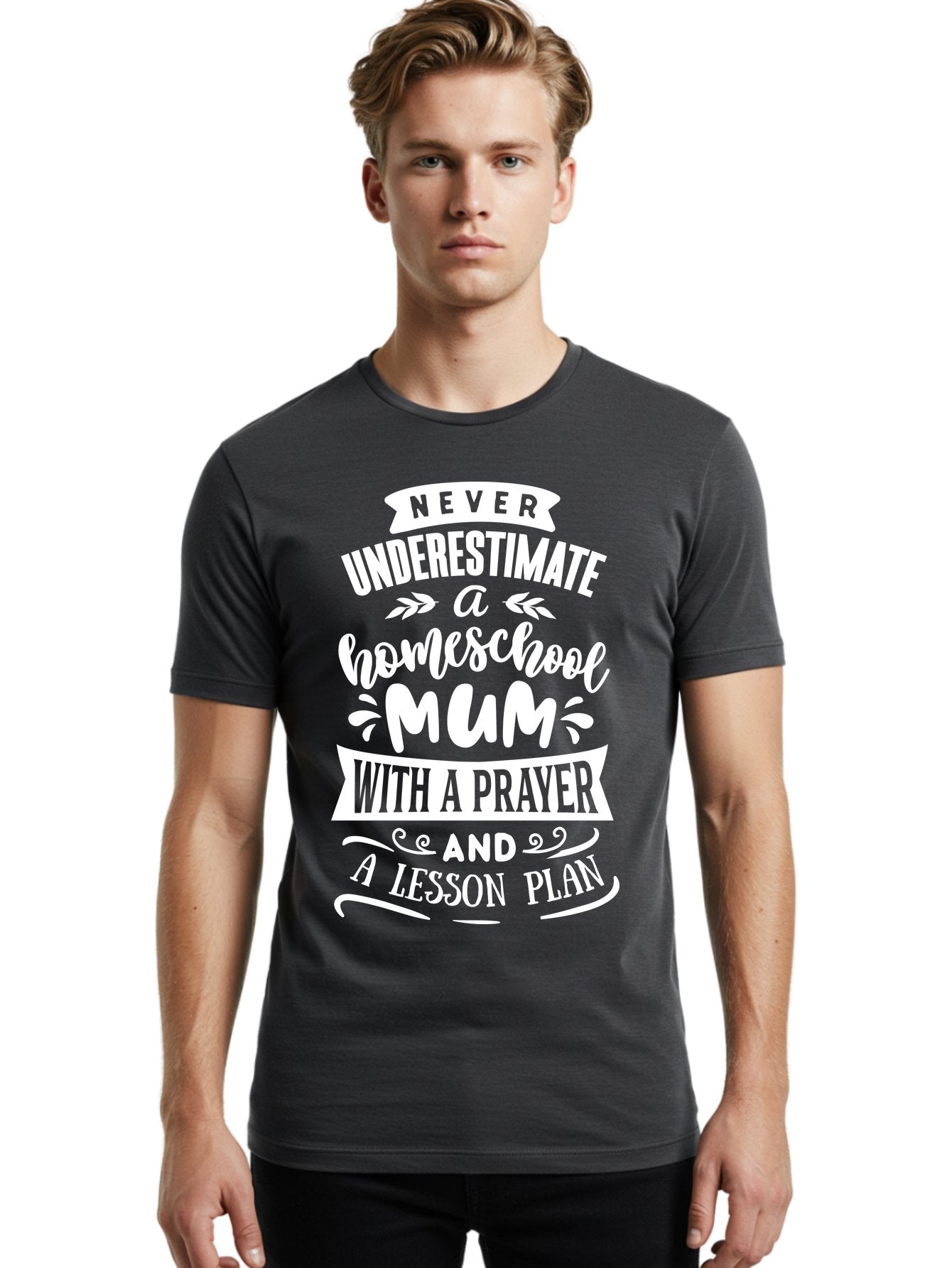 Never-Underestimate-Homeschool-Mum Men'S Graphic Tee, 100% Cotton, Comfortable Casual Summer Wear, Machine Washable, Homeschool Mum, Inspirational Quote, Motivational Phrase, Homeschooling Parent, Lesson Plan, Prayer, Education Support, Aab414 26