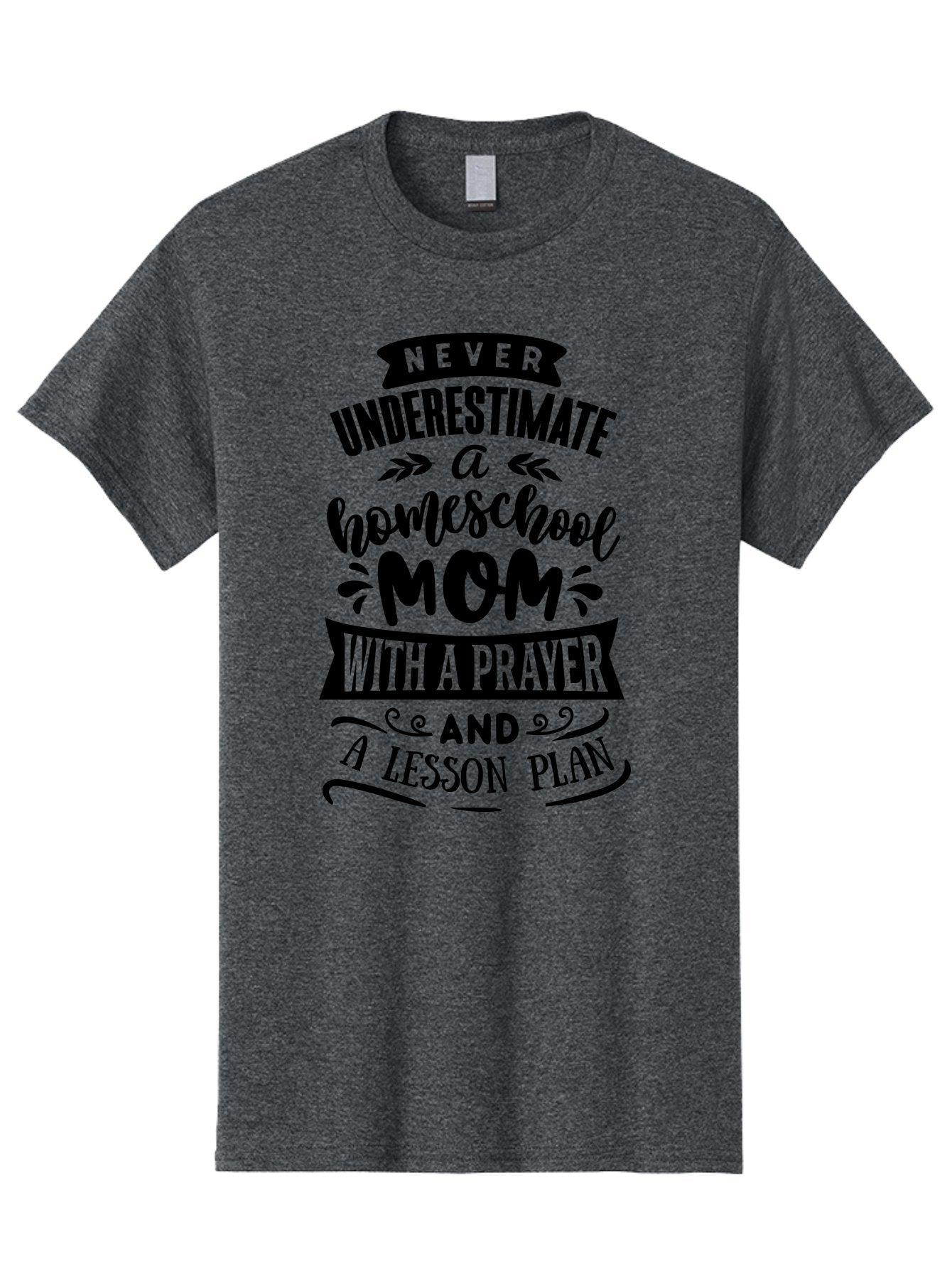 Never-Underestimate-Mom Men'S Graphic Tee, 100% Cotton, Comfortable Casual Summer Wear, Machine Washable, Homeschool Mom, Inspirational Quote, Motivational Phrase, Homeschooling, Prayer, Lesson Plan, Strong Mother, Dedicated Educator, Aab415 8