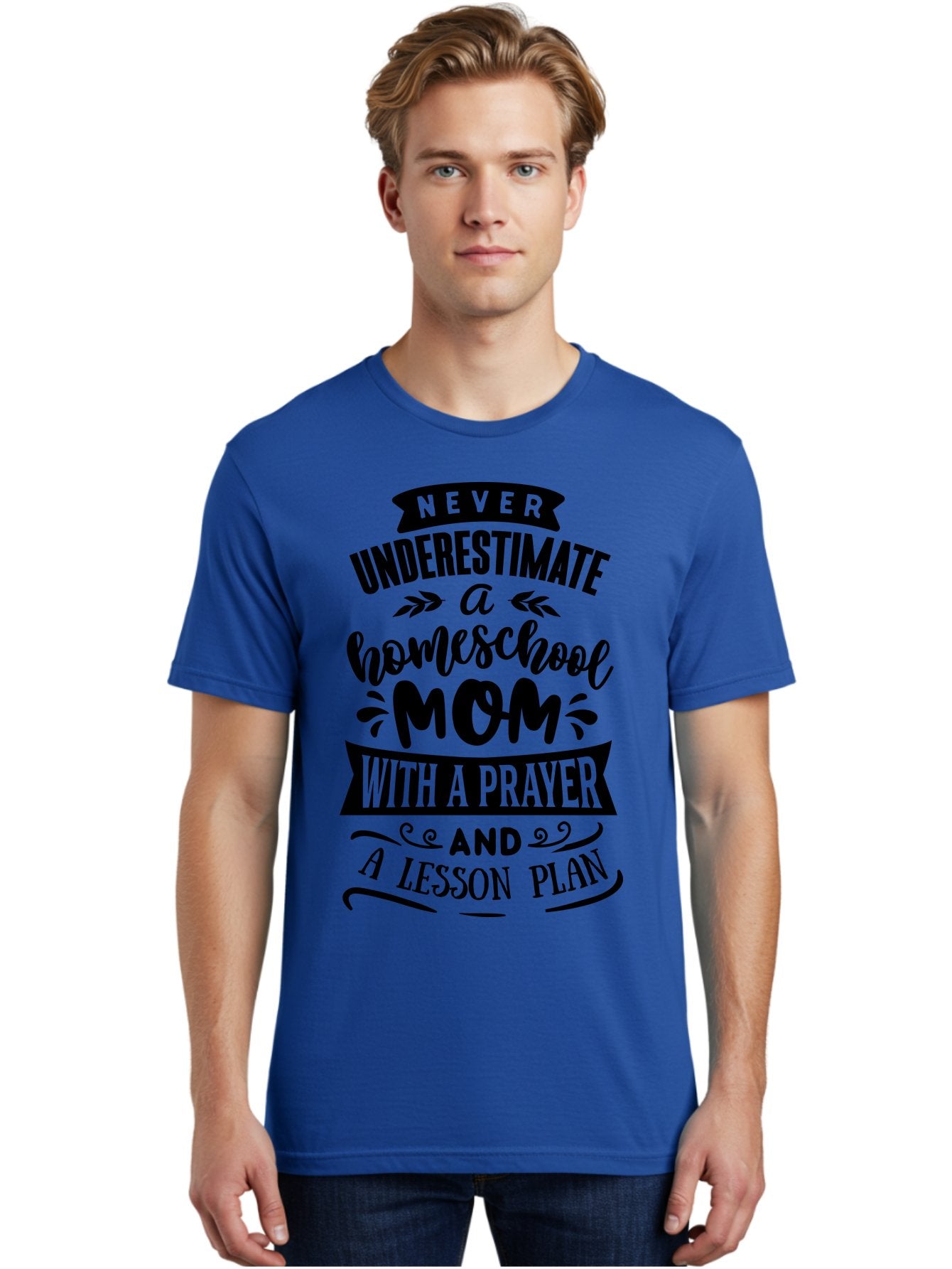 Never-Underestimate-Mom Men'S Graphic Tee, 100% Cotton, Comfortable Casual Summer Wear, Machine Washable, Homeschool Mom, Inspirational Quote, Motivational Phrase, Homeschooling, Prayer, Lesson Plan, Strong Mother, Dedicated Educator, Aab415 27
