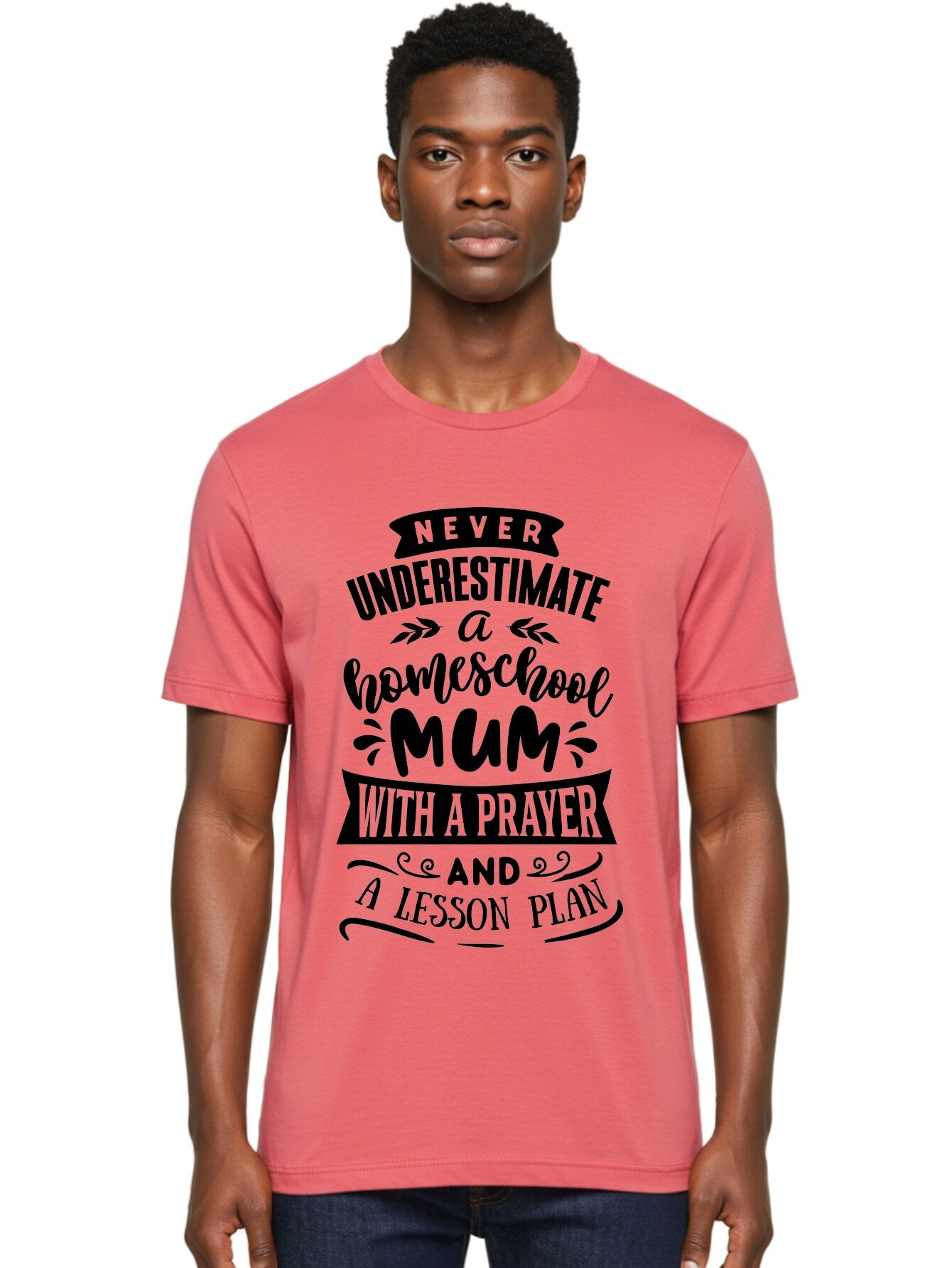 Never-Underestimate-Mum Men'S Graphic Tee, 100% Cotton, Comfortable Casual Summer Wear, Machine Washable, Homeschool Mom, Inspirational Quote, Motivational Message, Teaching Mom, Lesson Plan, Prayer, Homeschooling, Parenting, Education, Faith Aab416 27