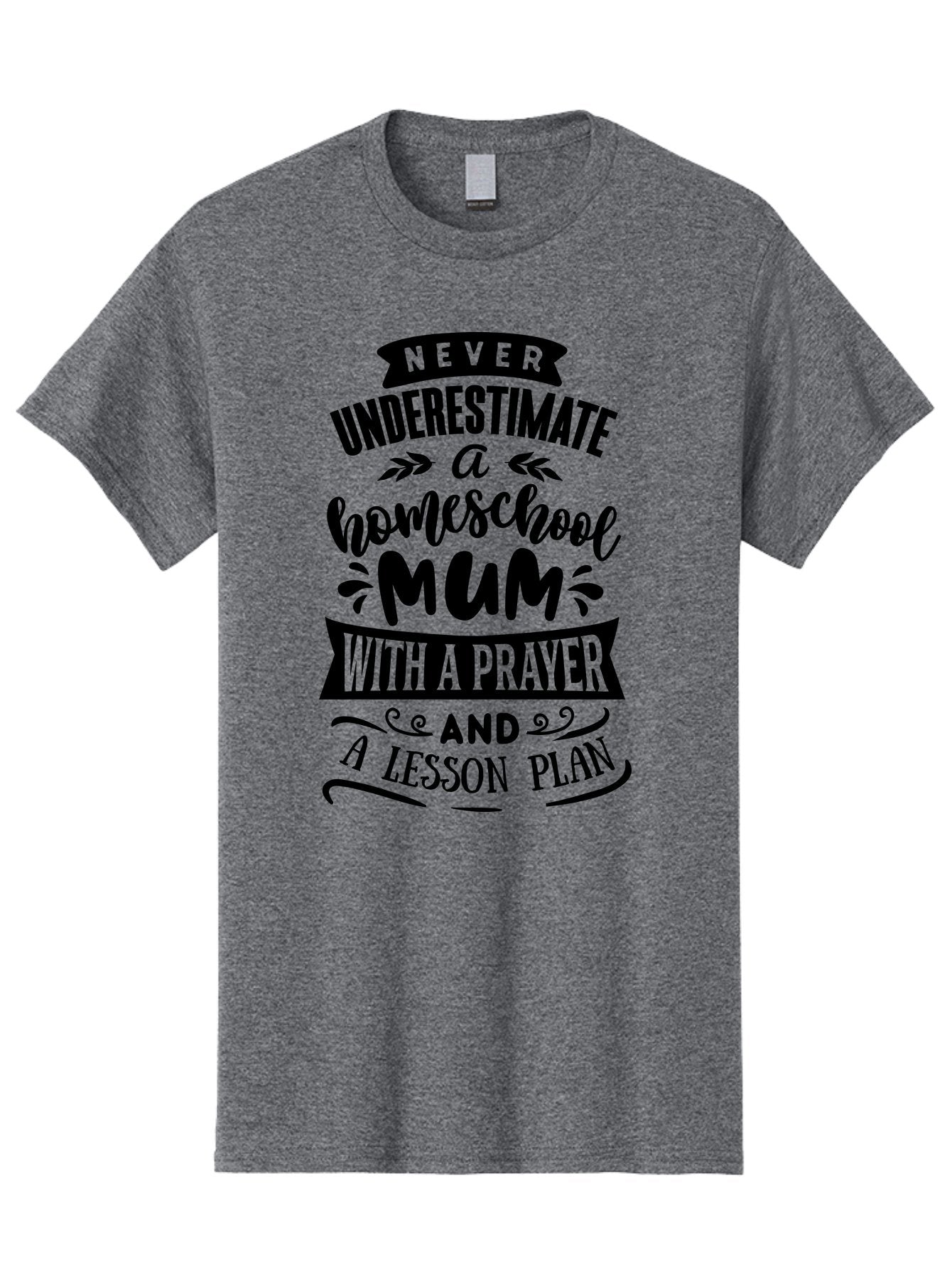 Never-Underestimate-Mum Men'S Graphic Tee, 100% Cotton, Comfortable Casual Summer Wear, Machine Washable, Homeschool Mom, Inspirational Quote, Motivational Message, Teaching Mom, Lesson Plan, Prayer, Homeschooling, Parenting, Education, Faith Aab416 7