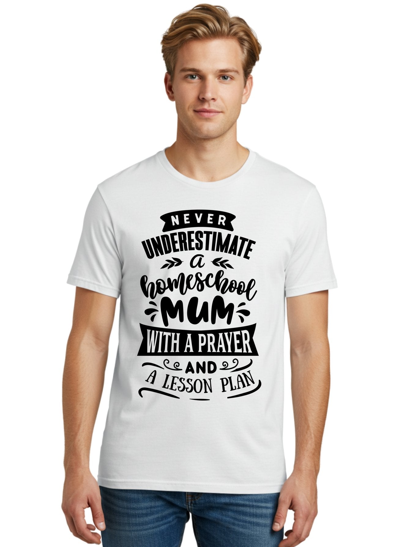 Never-Underestimate-Mum Men'S Graphic Tee, 100% Cotton, Comfortable Casual Summer Wear, Machine Washable, Homeschool Mom, Inspirational Quote, Motivational Message, Teaching Mom, Lesson Plan, Prayer, Homeschooling, Parenting, Education, Faith Aab416 17
