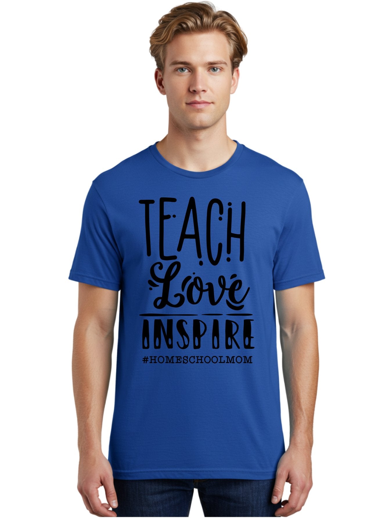 Teach-Love-Inspire-Homeschoolmom Men'S Graphic Tee, 100% Cotton, Comfortable Casual Summer Wear, Machine Washable, Homeschool Mom, Teach Love Inspire, Homeschooling, Inspirational Quote, Motivational Phrase, Teaching With Love Aab444 16