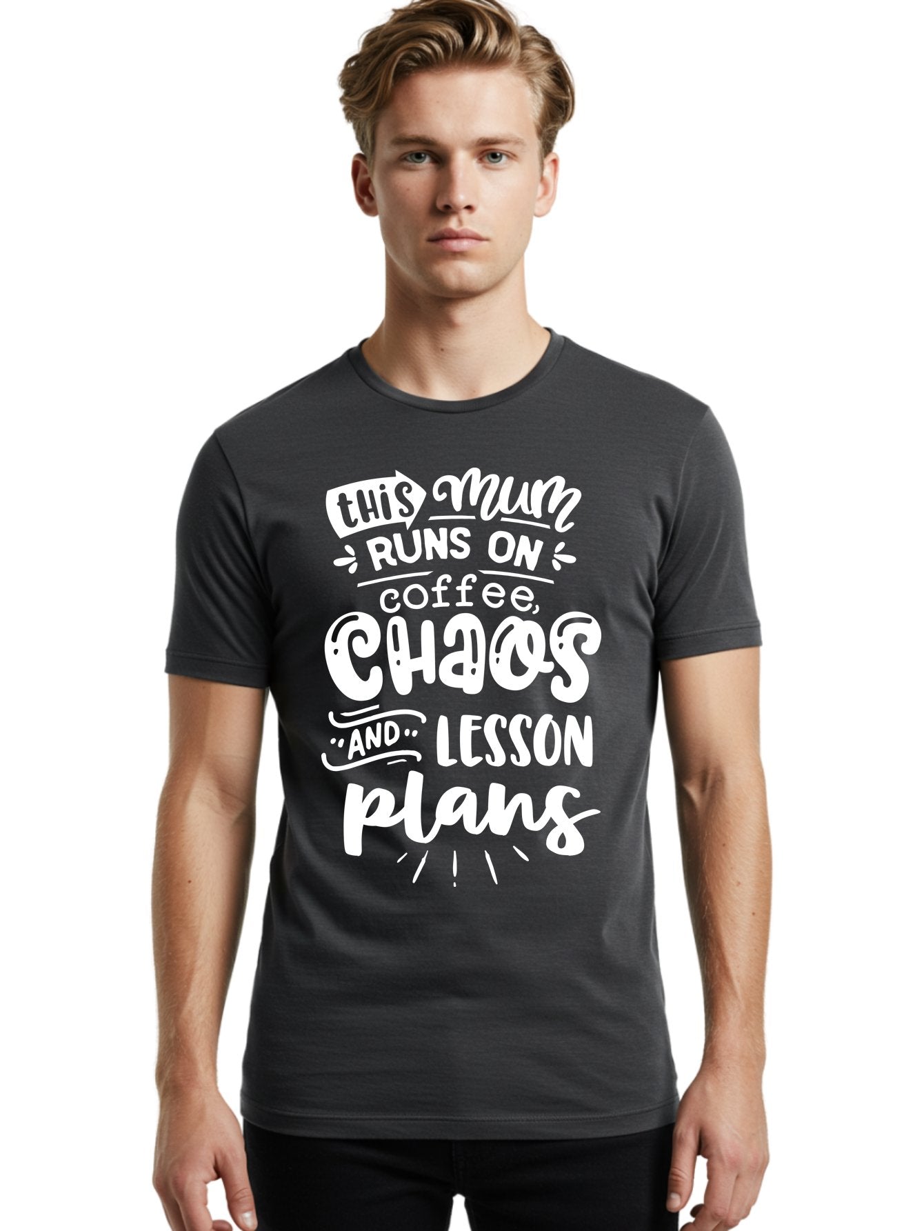 This-Mum-Runs-On-Coffee-Chaos-And-Lesson-Plans Men'S Graphic Tee, 100% Cotton, Comfortable Casual Summer Wear, Machine Washable, Funny Mom Quote, Teacher Humor, Coffee Lover, Chaotic Life, Lesson Plans, Mom Life, Teacher Life, Humorous Quote, Aab451 16