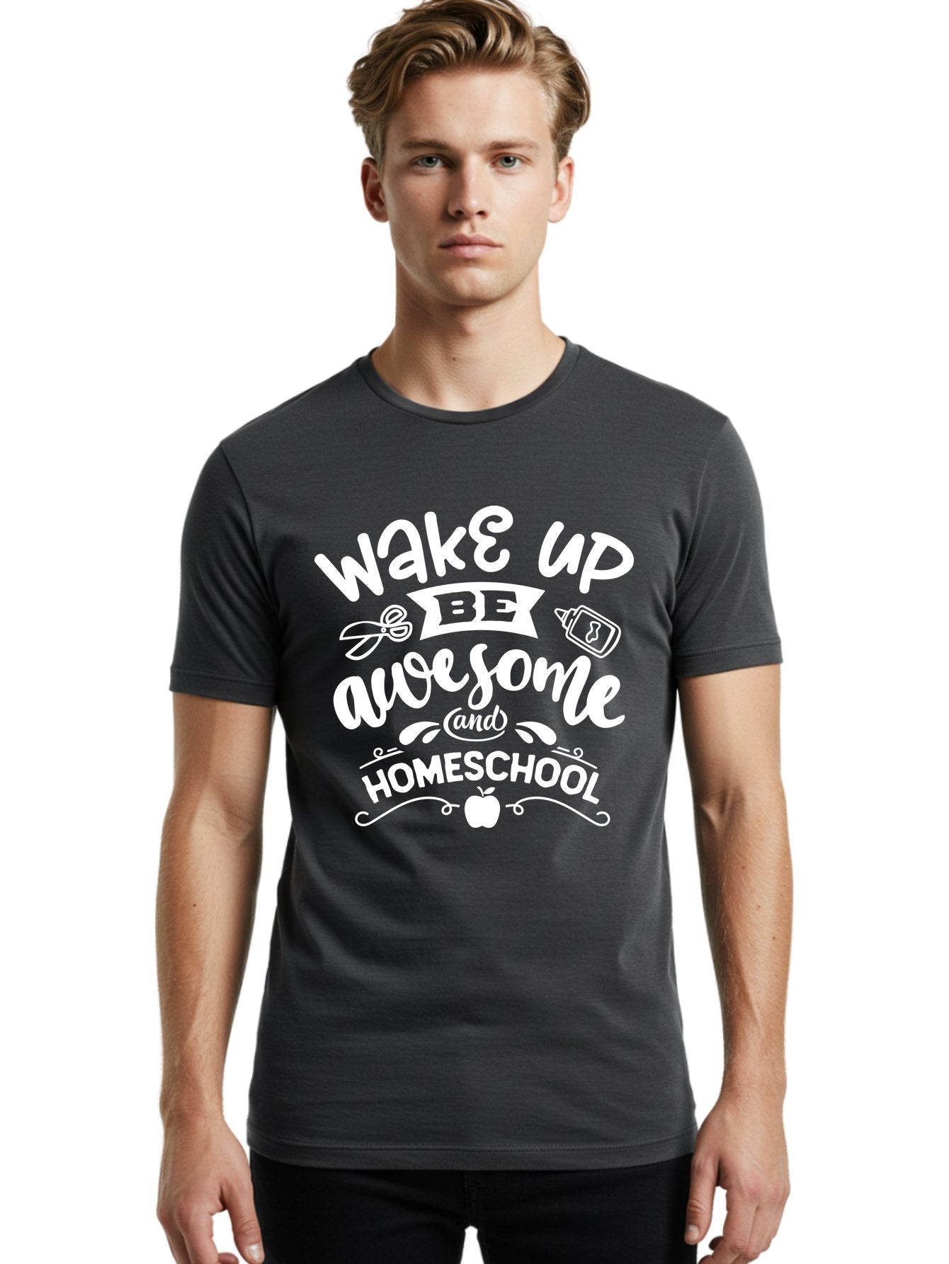 Wake-Up-Be-Awesome-And-Homeschool Men'S Graphic Tee, 100% Cotton, Comfortable Casual Summer Wear, Machine Washable, Homeschool Inspiration, Motivational Quote, Positive Affirmation, Homeschooling, Education, Learning, Apple, School Supplies Aab455 17
