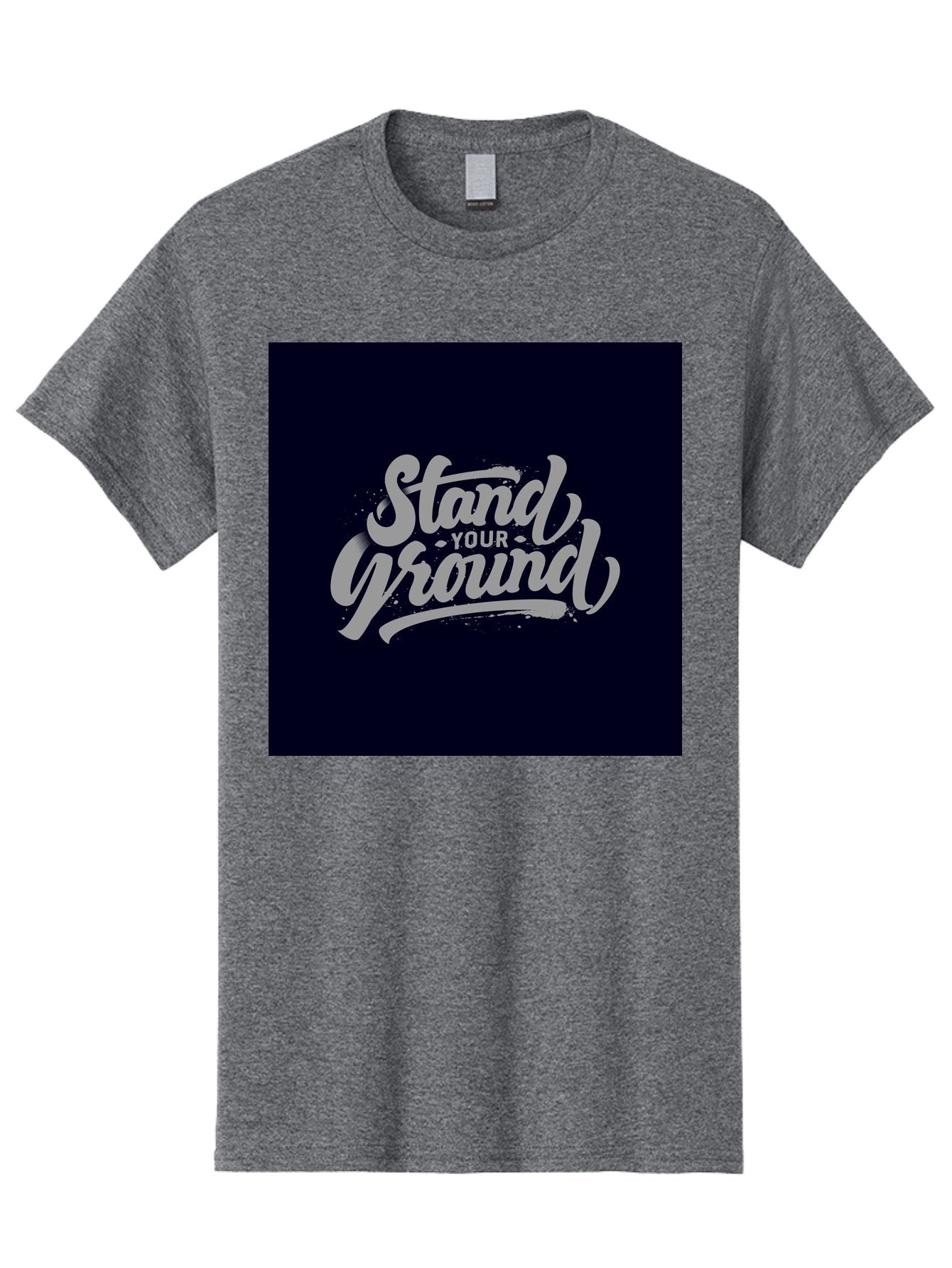 Stand-Your-Ground Men'S Graphic Tee, 100% Cotton, Comfortable Casual Summer Wear, Machine Washable, Motivational Quote, Inspirational Phrase, Stand Your Ground, Bold Typography, Gray Text, Dark Background, Empowerment, Confidence, Aab483 12