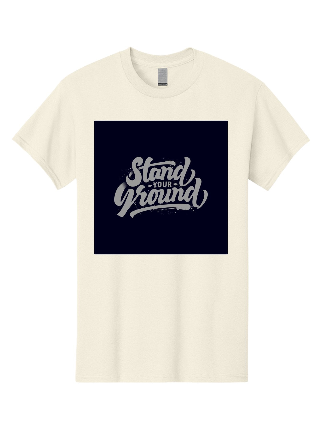 Stand-Your-Ground Men'S Graphic Tee, 100% Cotton, Comfortable Casual Summer Wear, Machine Washable, Motivational Quote, Inspirational Phrase, Stand Your Ground, Bold Typography, Gray Text, Dark Background, Empowerment, Confidence, Aab483 5