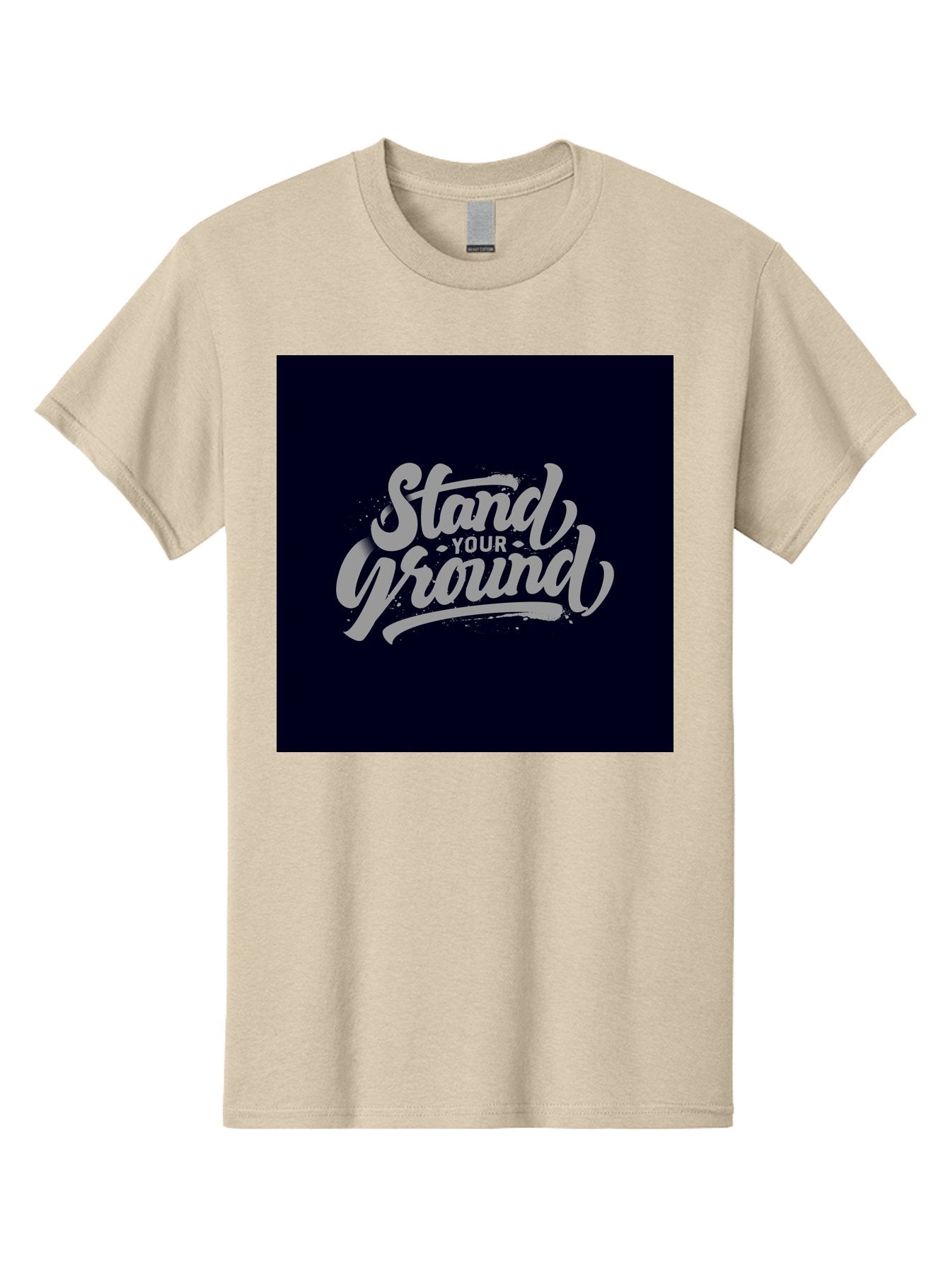 Stand-Your-Ground Men'S Graphic Tee, 100% Cotton, Comfortable Casual Summer Wear, Machine Washable, Motivational Quote, Inspirational Phrase, Stand Your Ground, Bold Typography, Gray Text, Dark Background, Empowerment, Confidence, Aab483 7