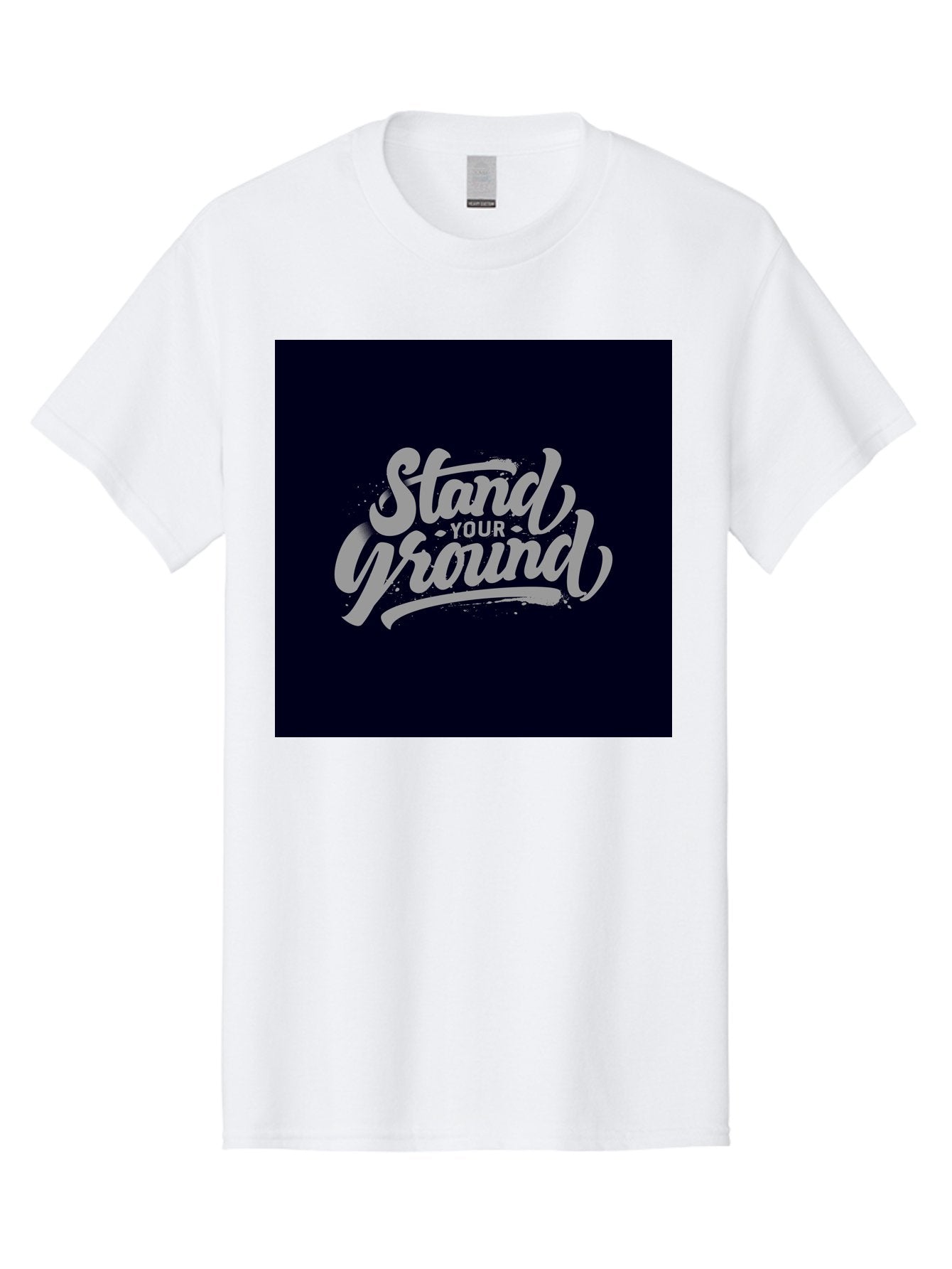 Stand-Your-Ground Men'S Graphic Tee, 100% Cotton, Comfortable Casual Summer Wear, Machine Washable, Motivational Quote, Inspirational Phrase, Stand Your Ground, Bold Typography, Gray Text, Dark Background, Empowerment, Confidence, Aab483 3