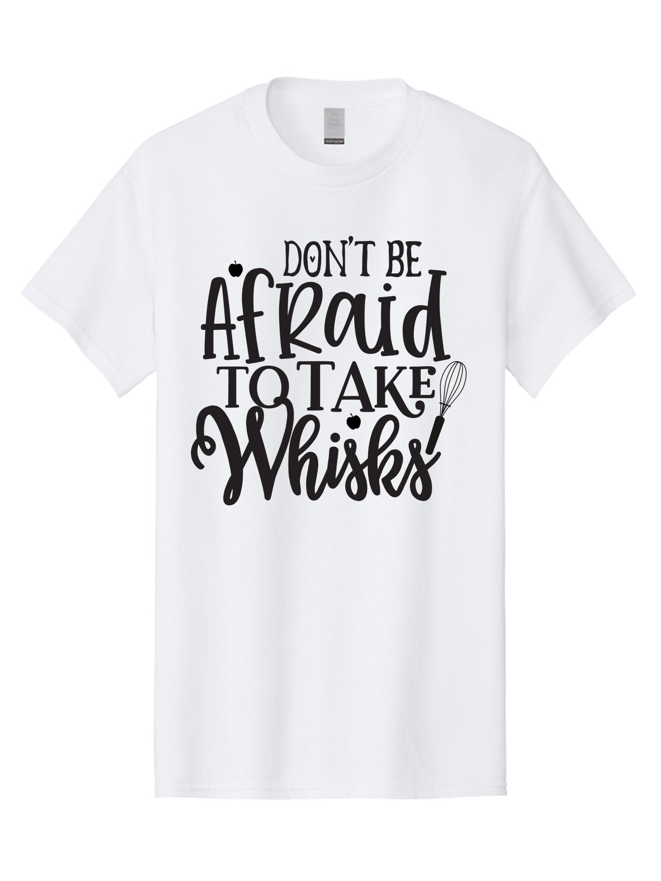 Don-T-Be-Afraid-To-Take-Whisks Men'S Graphic Tee, 100% Cotton, Comfortable Casual Summer Wear, Machine Washable, Cooking Quotes, Kitchen Motivation, Cooking Inspiration, Baking Humor, Whisk Illustrations, Foodie Phrases, Recipe Encouragement Aab571 8