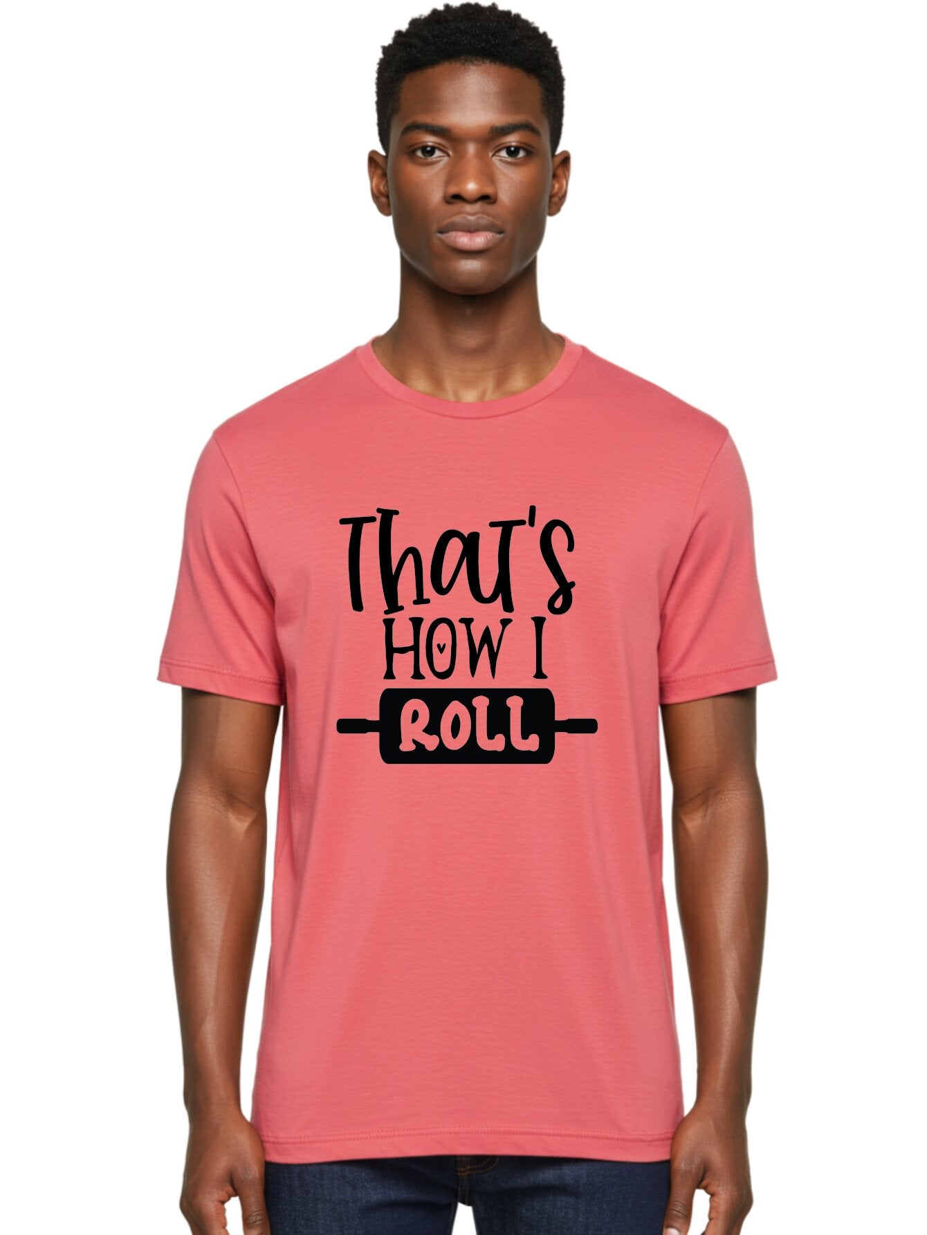 That-S-How-I-Roll Men'S Graphic Tee, 100% Cotton, Comfortable Casual Summer Wear, Machine Washable, Funny Quote, Playful Baking, Humorous Phrase, Rolling Pin, Baking Humor, Witty Saying, Lighthearted Graphic, Bakery Inspiration, Foodie Humor Aab590 19