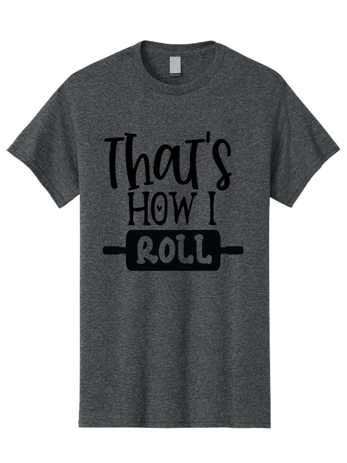 That-S-How-I-Roll Men'S Graphic Tee, 100% Cotton, Comfortable Casual Summer Wear, Machine Washable, Funny Quote, Playful Baking, Humorous Phrase, Rolling Pin, Baking Humor, Witty Saying, Lighthearted Graphic, Bakery Inspiration, Foodie Humor Aab590 15