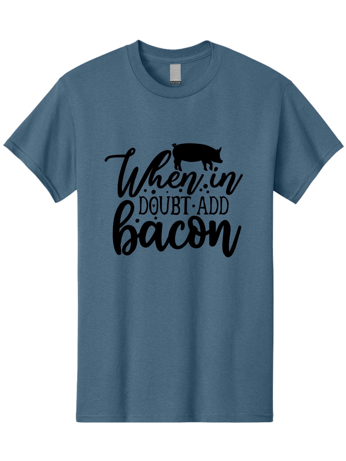 When-In-Doubt-Add-Bacon Men'S Graphic Tee, 100% Cotton, Comfortable Casual Summer Wear, Machine Washable, Funny Quote, Bacon Slogan, Food Humor, Quote Graphics, Pig Silhouette, Kitchen Decor, Funny Kitchen Sayings, Bacon Lover Gifts Aab594 8