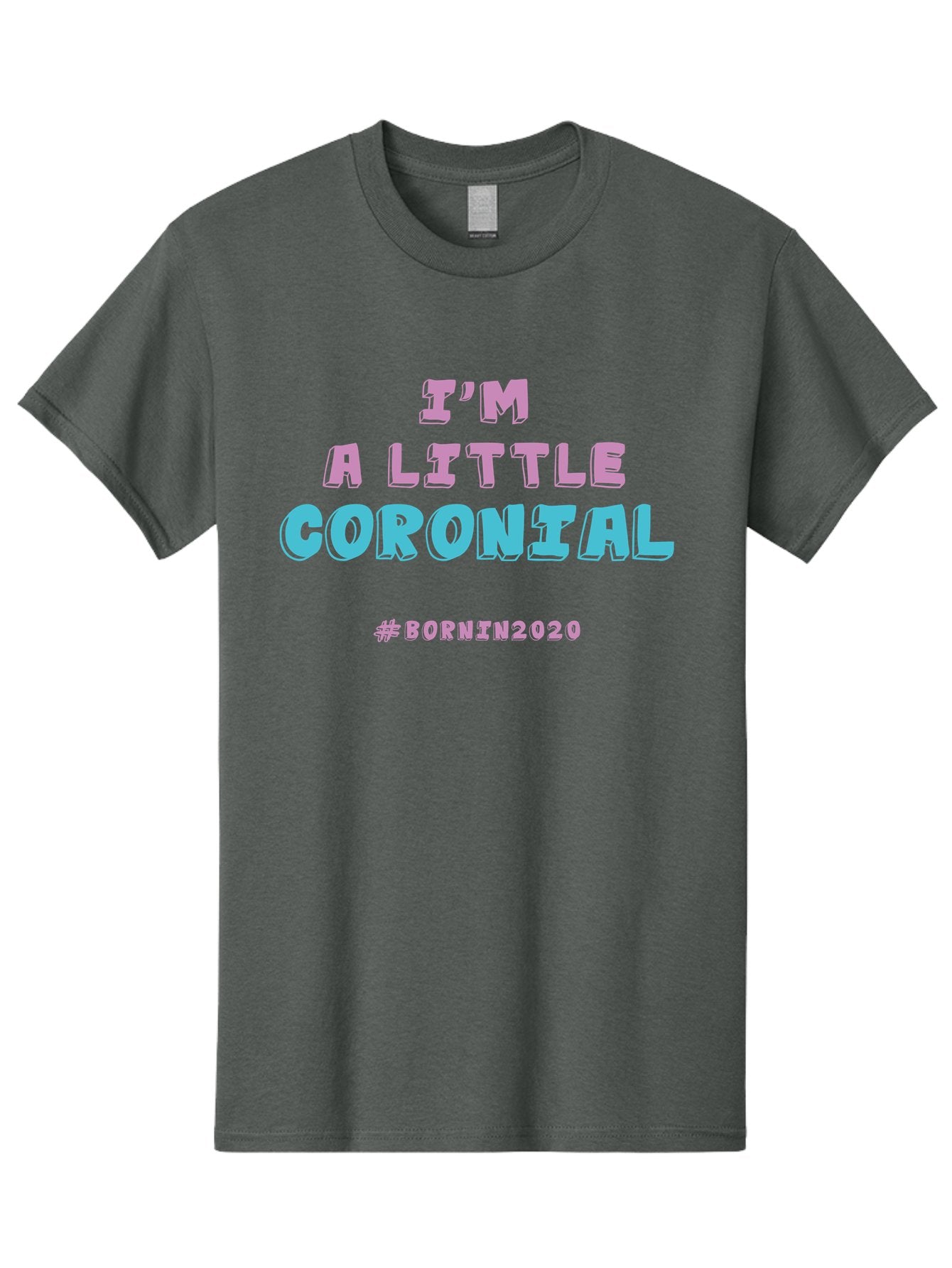 I-M-A-Little-Coronial Men'S Graphic Tee, 100% Cotton, Comfortable Casual Summer Wear, Machine Washable, Funny Memes, Covid-19 Humor, Lockdown Jokes, Quarantine Humor, Coronavirus Memes, Bornin2020, Pink And Blue Text, Ironic Quotes, Aab906 6