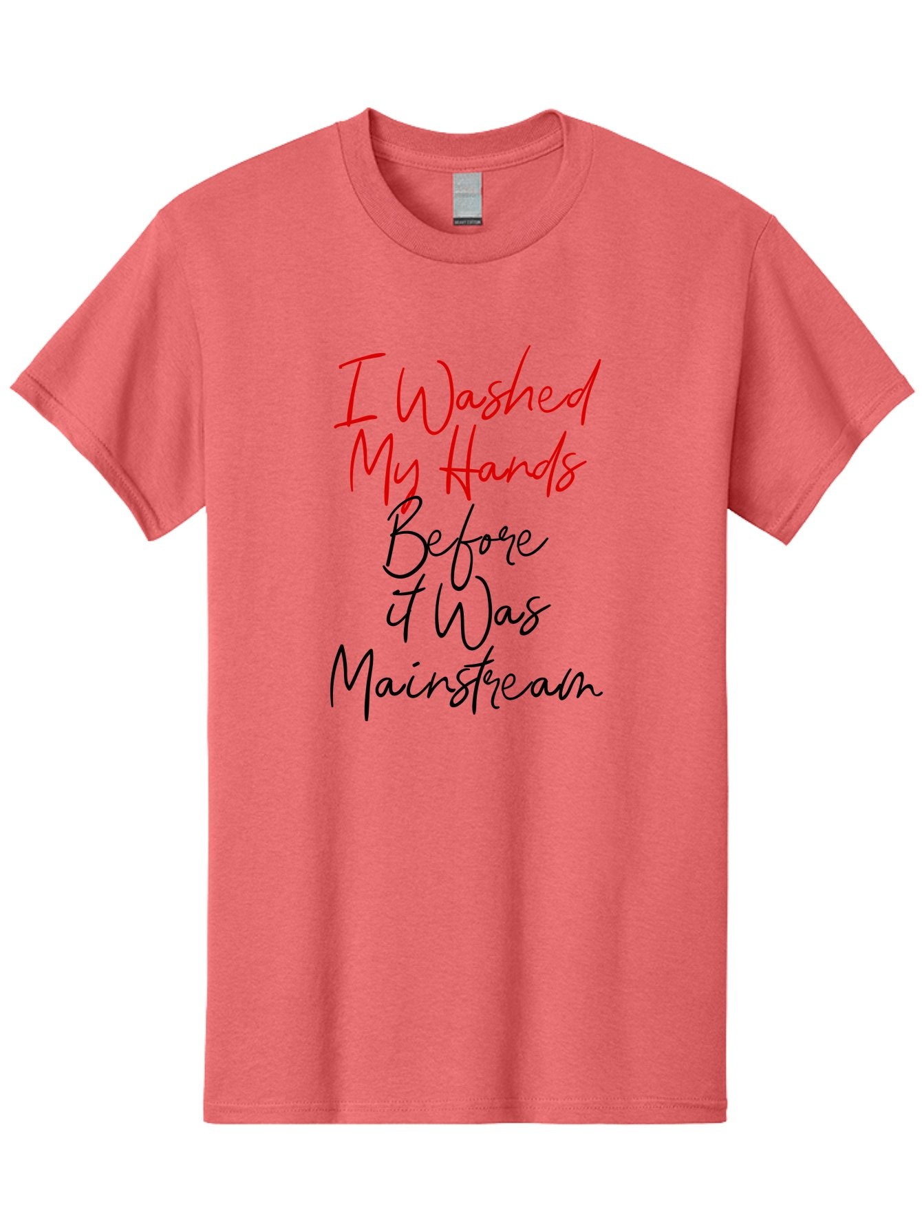I-Washed-My-Hands-Before-It-Was-Mainstream Men'S Graphic Tee, 100% Cotton, Comfortable Casual Summer Wear, Machine Washable, Handwashing Before Mainstream, Hygiene Habits, Washing Hands, Health Awareness, Cleanliness Matters, Wellness Tips, Aab908 11