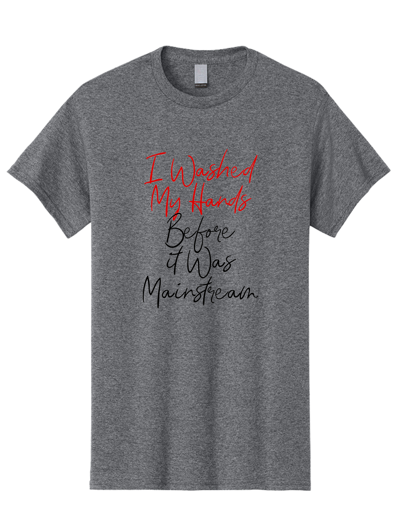 I-Washed-My-Hands-Before-It-Was-Mainstream Men'S Graphic Tee, 100% Cotton, Comfortable Casual Summer Wear, Machine Washable, Handwashing Before Mainstream, Hygiene Habits, Washing Hands, Health Awareness, Cleanliness Matters, Wellness Tips, Aab908