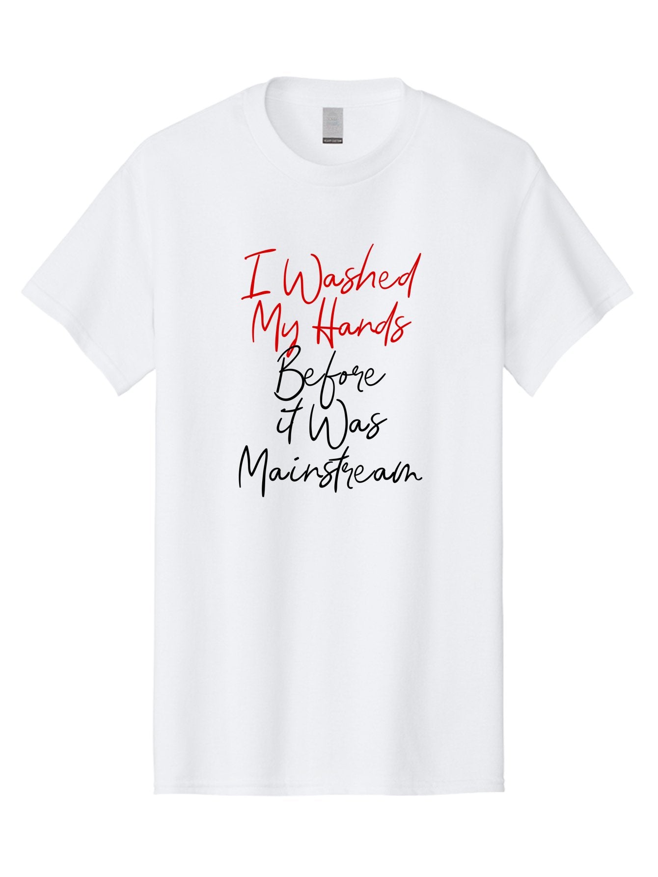 I-Washed-My-Hands-Before-It-Was-Mainstream Men'S Graphic Tee, 100% Cotton, Comfortable Casual Summer Wear, Machine Washable, Handwashing Before Mainstream, Hygiene Habits, Washing Hands, Health Awareness, Cleanliness Matters, Wellness Tips, Aab908 4