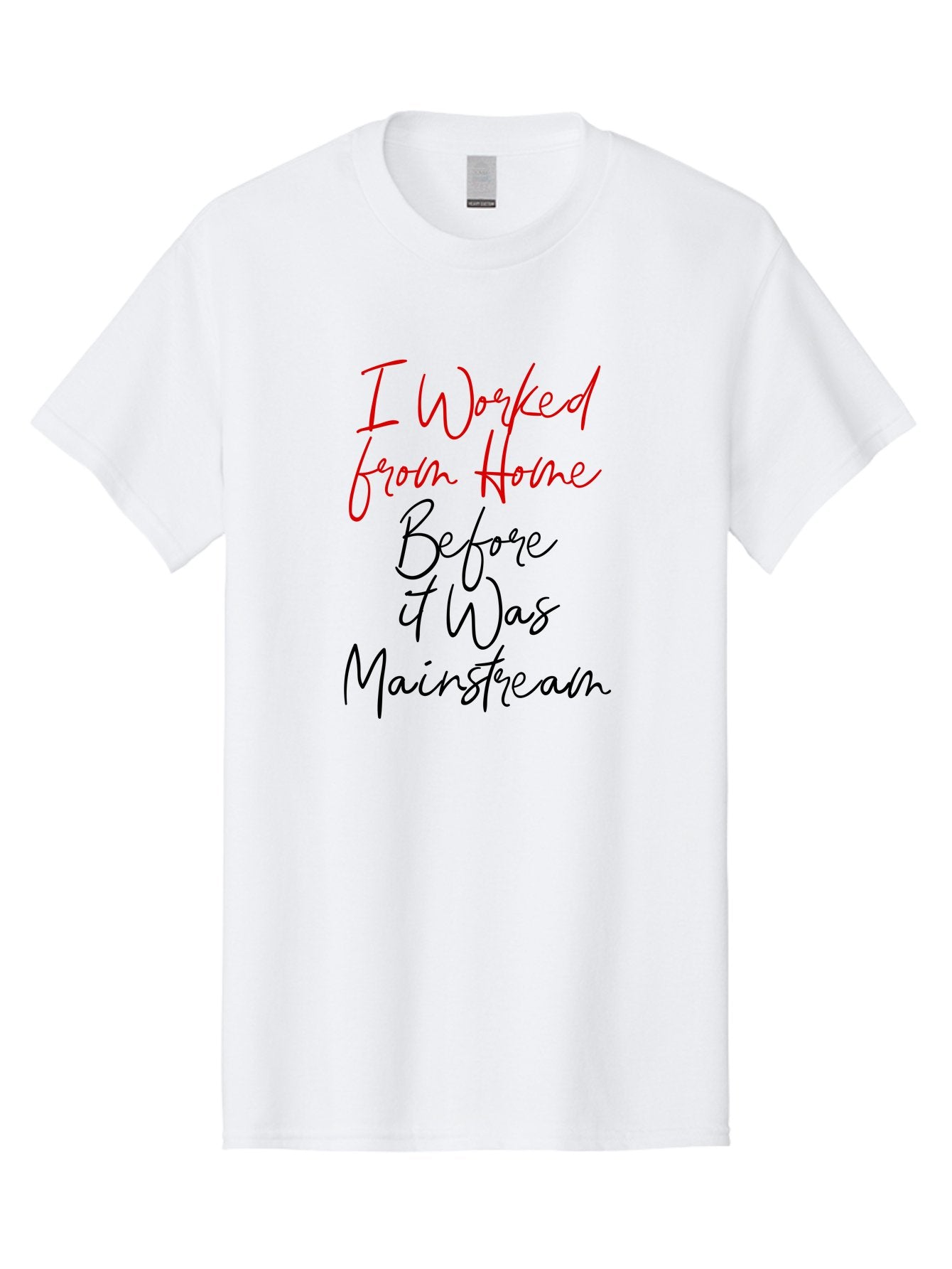 I-Worked-From-Home-Before-It-Was-Mainstream Men'S Graphic Tee, 100% Cotton, Comfortable Casual Summer Wear, Machine Washable, Remote Work, Work From Home, Flexible Work Arrangements, Career Independence, Non-Traditional Workspaces, Pioneer, Aab909 10