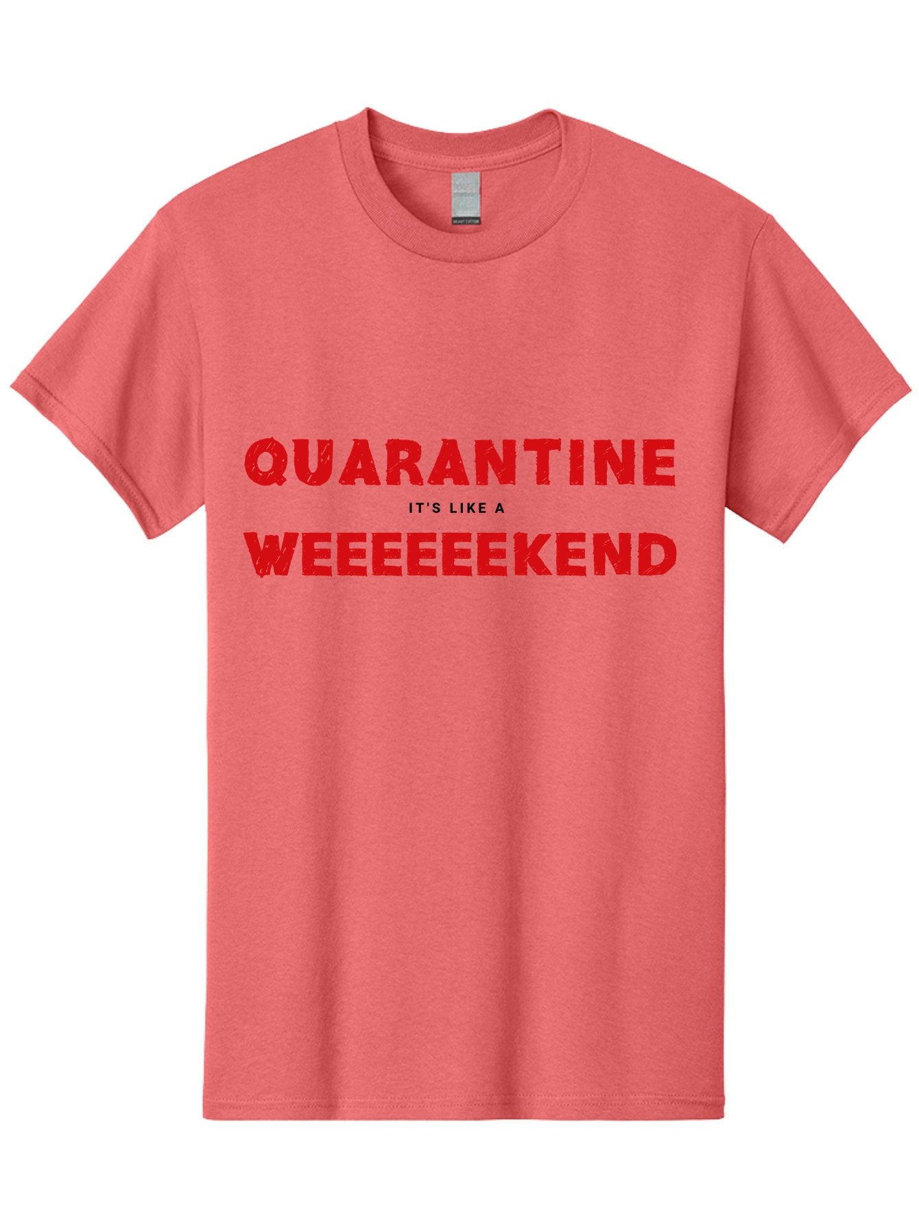 Quarantine-Weekend Men'S Graphic Tee, 100% Cotton, Comfortable Casual Summer Wear, Machine Washable, Quarantine Humor, Funny Quotes, Weekend Vibes, Quirky Designs, Humorous Sayings, Red Text, Weekend Feels Aab916 9