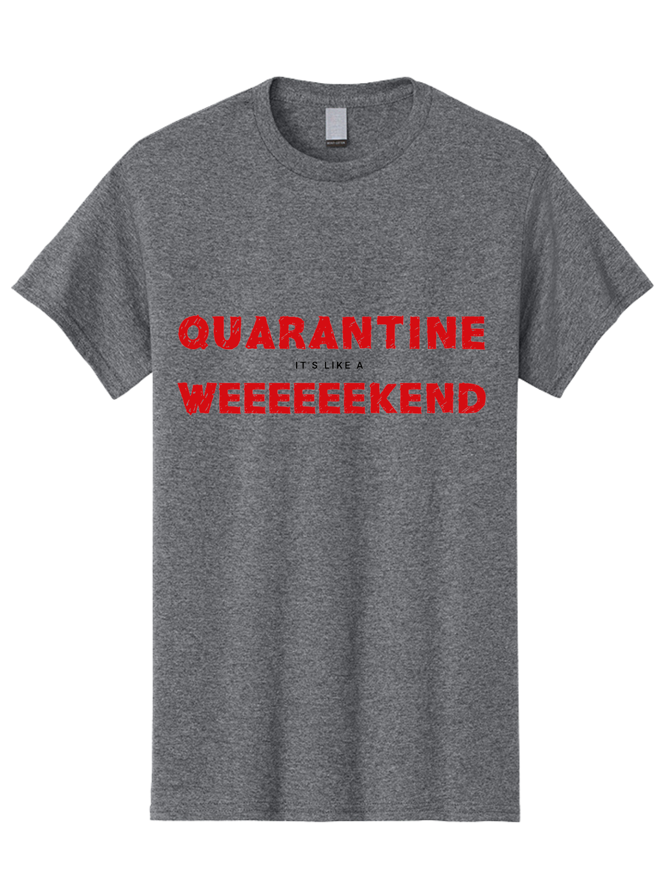 Quarantine-Weekend Men'S Graphic Tee, 100% Cotton, Comfortable Casual Summer Wear, Machine Washable, Quarantine Humor, Funny Quotes, Weekend Vibes, Quirky Designs, Humorous Sayings, Red Text, Weekend Feels Aab916 17