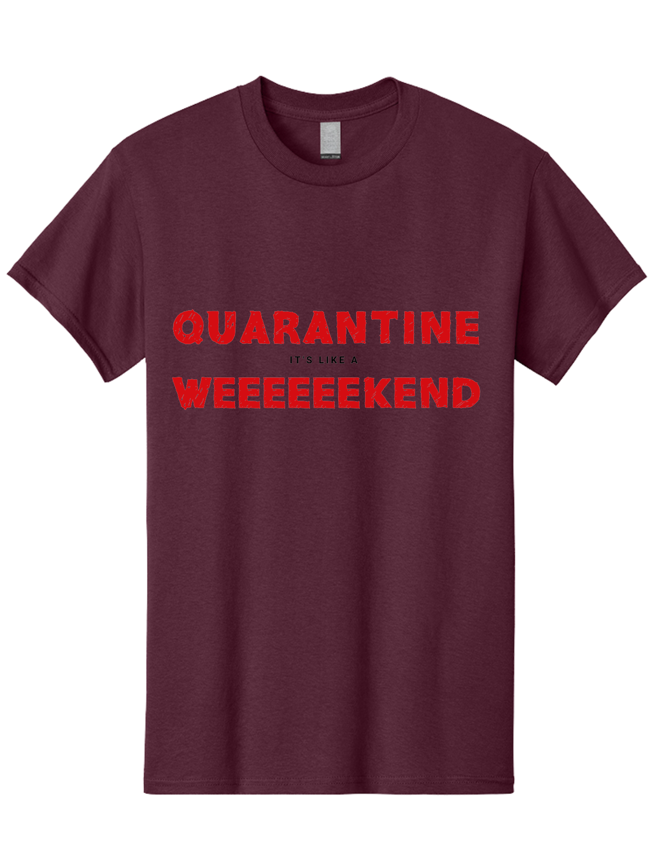 Quarantine-Weekend Men'S Graphic Tee, 100% Cotton, Comfortable Casual Summer Wear, Machine Washable, Quarantine Humor, Funny Quotes, Weekend Vibes, Quirky Designs, Humorous Sayings, Red Text, Weekend Feels Aab916 19