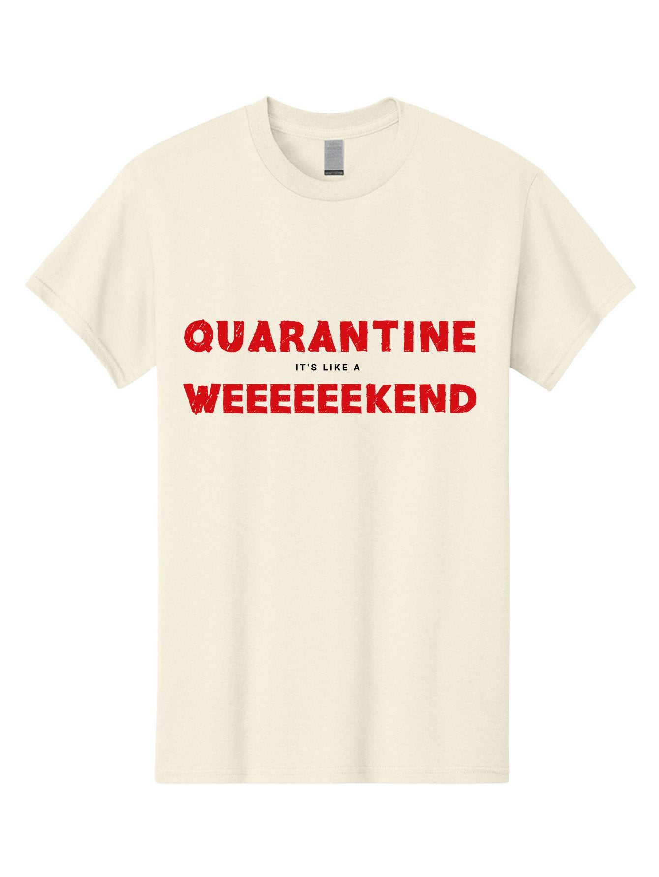 Quarantine-Weekend Men'S Graphic Tee, 100% Cotton, Comfortable Casual Summer Wear, Machine Washable, Quarantine Humor, Funny Quotes, Weekend Vibes, Quirky Designs, Humorous Sayings, Red Text, Weekend Feels Aab916 5