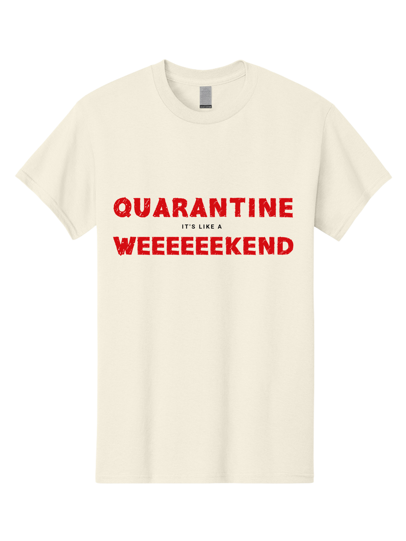 Quarantine-Weekend Men'S Graphic Tee, 100% Cotton, Comfortable Casual Summer Wear, Machine Washable, Quarantine Humor, Funny Quotes, Weekend Vibes, Quirky Designs, Humorous Sayings, Red Text, Weekend Feels Aab916 15