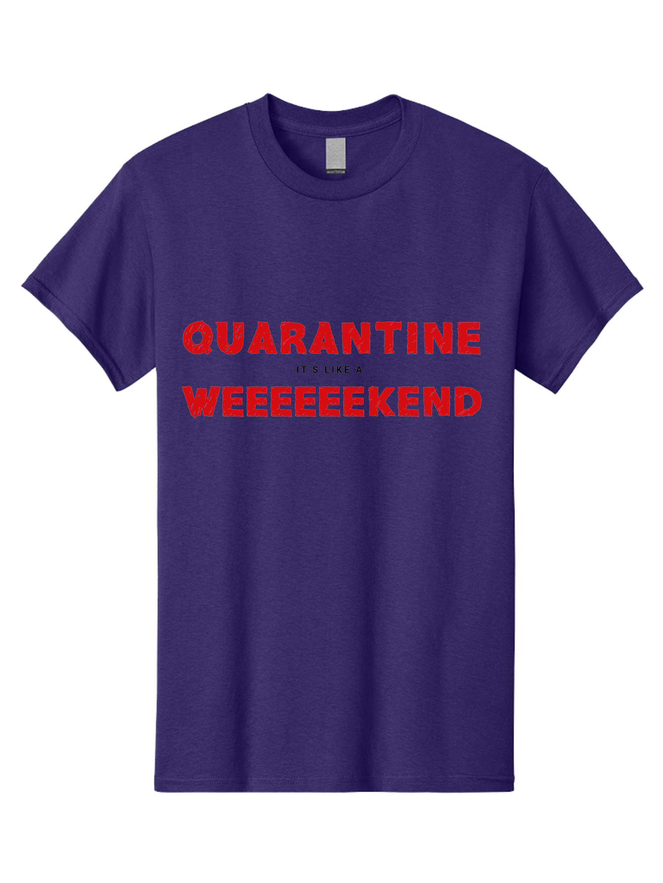 Quarantine-Weekend Men'S Graphic Tee, 100% Cotton, Comfortable Casual Summer Wear, Machine Washable, Quarantine Humor, Funny Quotes, Weekend Vibes, Quirky Designs, Humorous Sayings, Red Text, Weekend Feels Aab916 7