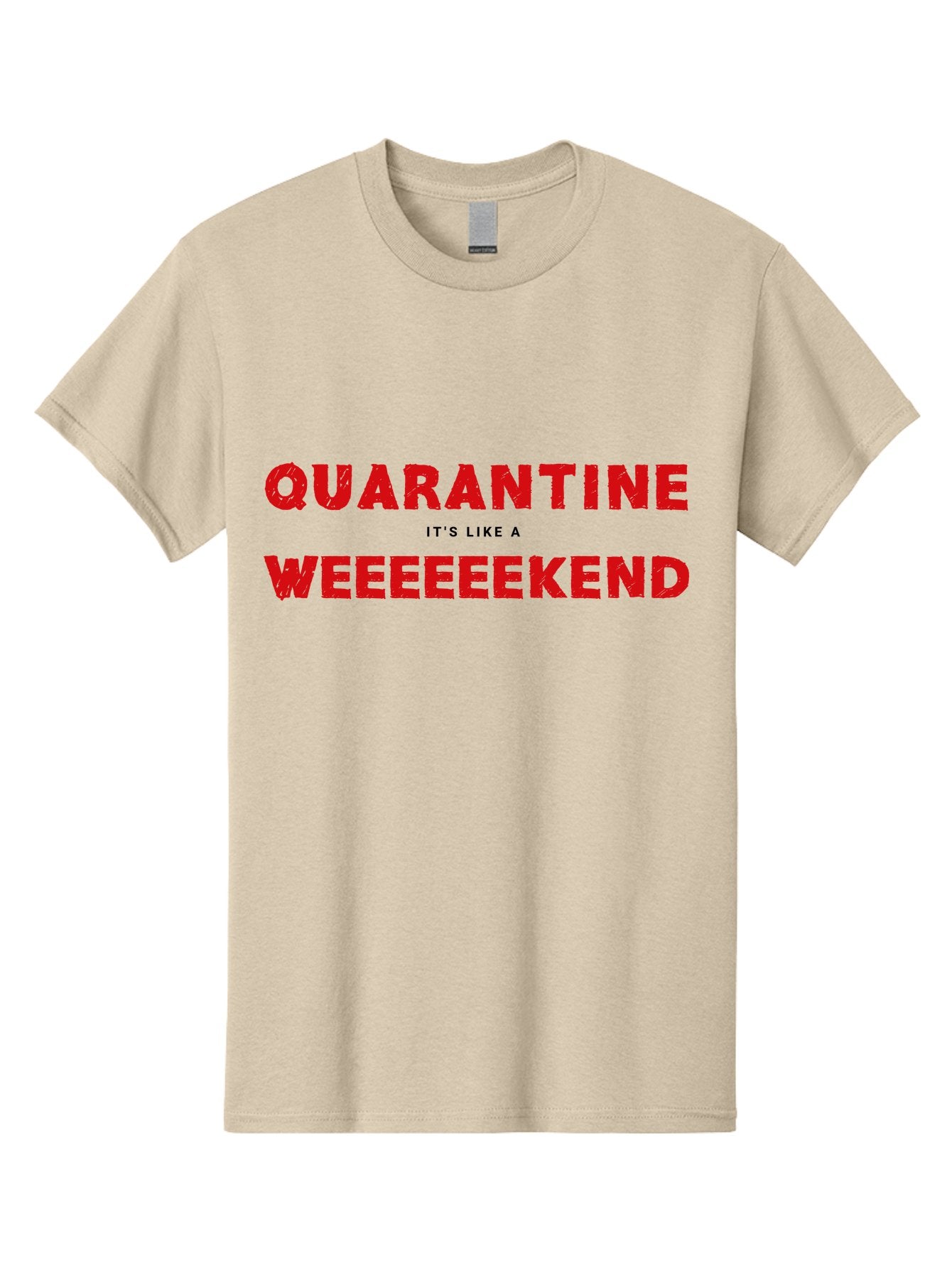 Quarantine-Weekend Men'S Graphic Tee, 100% Cotton, Comfortable Casual Summer Wear, Machine Washable, Quarantine Humor, Funny Quotes, Weekend Vibes, Quirky Designs, Humorous Sayings, Red Text, Weekend Feels Aab916 4