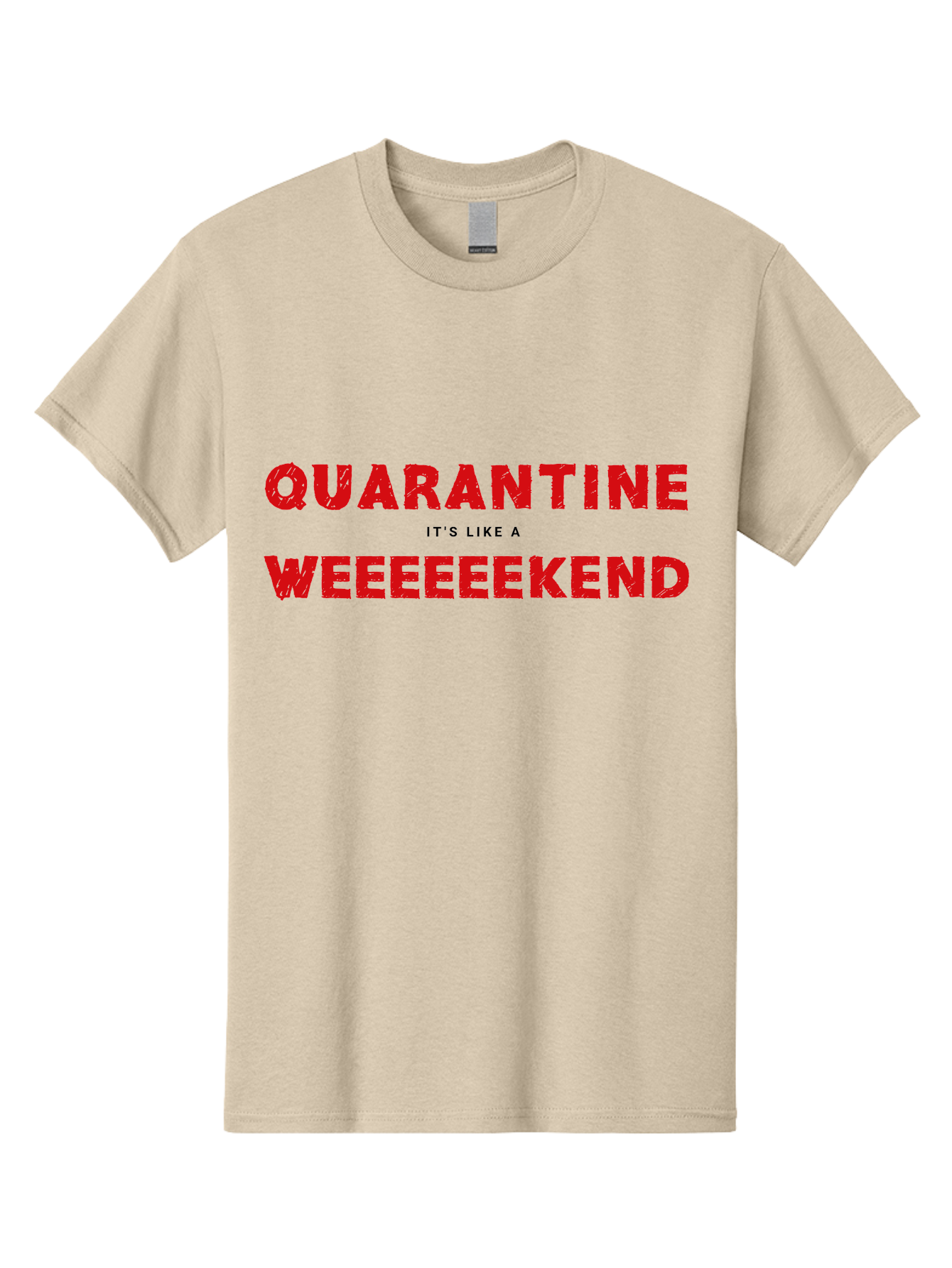 Quarantine-Weekend Men'S Graphic Tee, 100% Cotton, Comfortable Casual Summer Wear, Machine Washable, Quarantine Humor, Funny Quotes, Weekend Vibes, Quirky Designs, Humorous Sayings, Red Text, Weekend Feels Aab916 23