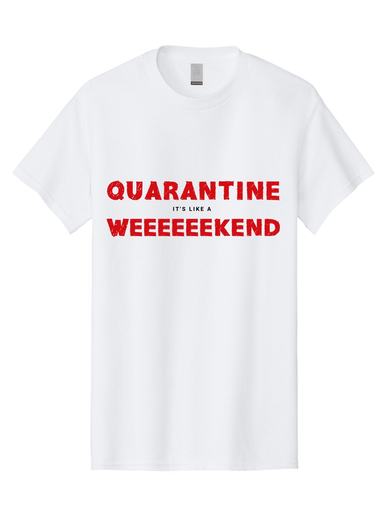 Quarantine-Weekend Men'S Graphic Tee, 100% Cotton, Comfortable Casual Summer Wear, Machine Washable, Quarantine Humor, Funny Quotes, Weekend Vibes, Quirky Designs, Humorous Sayings, Red Text, Weekend Feels Aab916 8