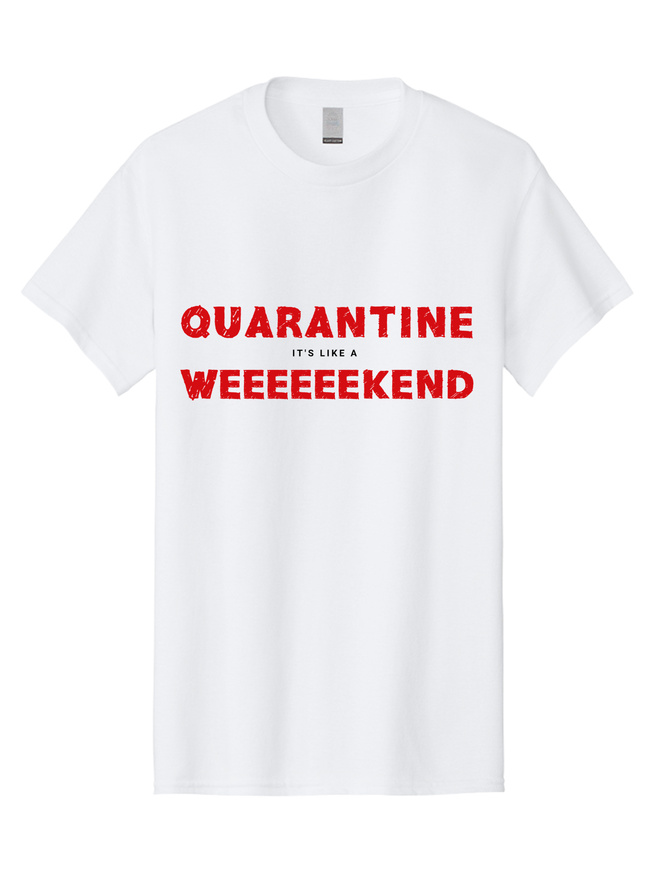 Quarantine-Weekend Men'S Graphic Tee, 100% Cotton, Comfortable Casual Summer Wear, Machine Washable, Quarantine Humor, Funny Quotes, Weekend Vibes, Quirky Designs, Humorous Sayings, Red Text, Weekend Feels Aab916 11