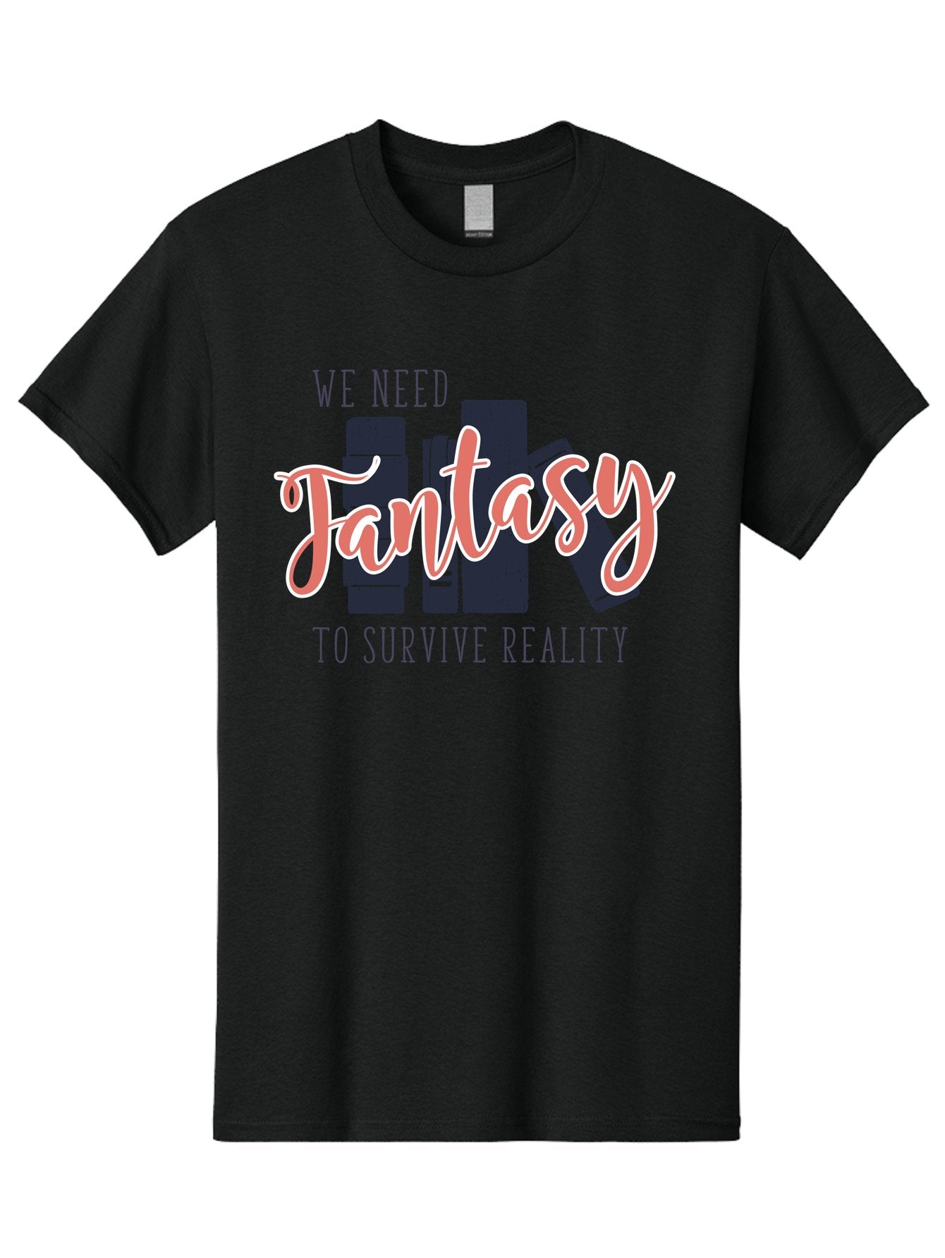 We-Need-Fantasy-To-Survive-Reality Men'S Graphic Tee, 100% Cotton, Comfortable Casual Summer Wear, Machine Washable, Fantasy Books, Book Lovers, Escapism, Fiction Novels, Imaginative Worlds, Inspirational Quotes, Literary Art Aab925 4