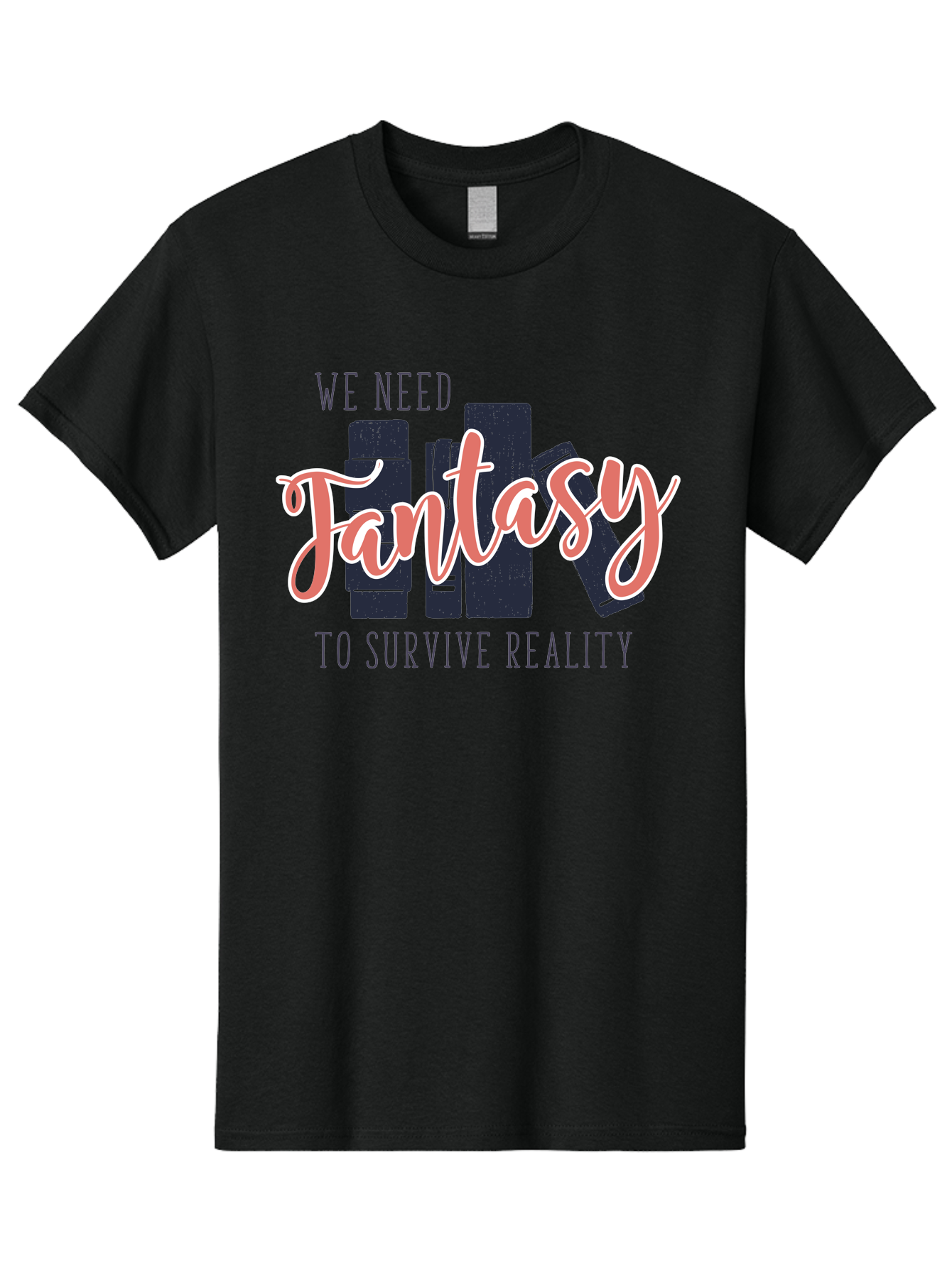 We-Need-Fantasy-To-Survive-Reality Men'S Graphic Tee, 100% Cotton, Comfortable Casual Summer Wear, Machine Washable, Fantasy Books, Book Lovers, Escapism, Fiction Novels, Imaginative Worlds, Inspirational Quotes, Literary Art Aab925 23