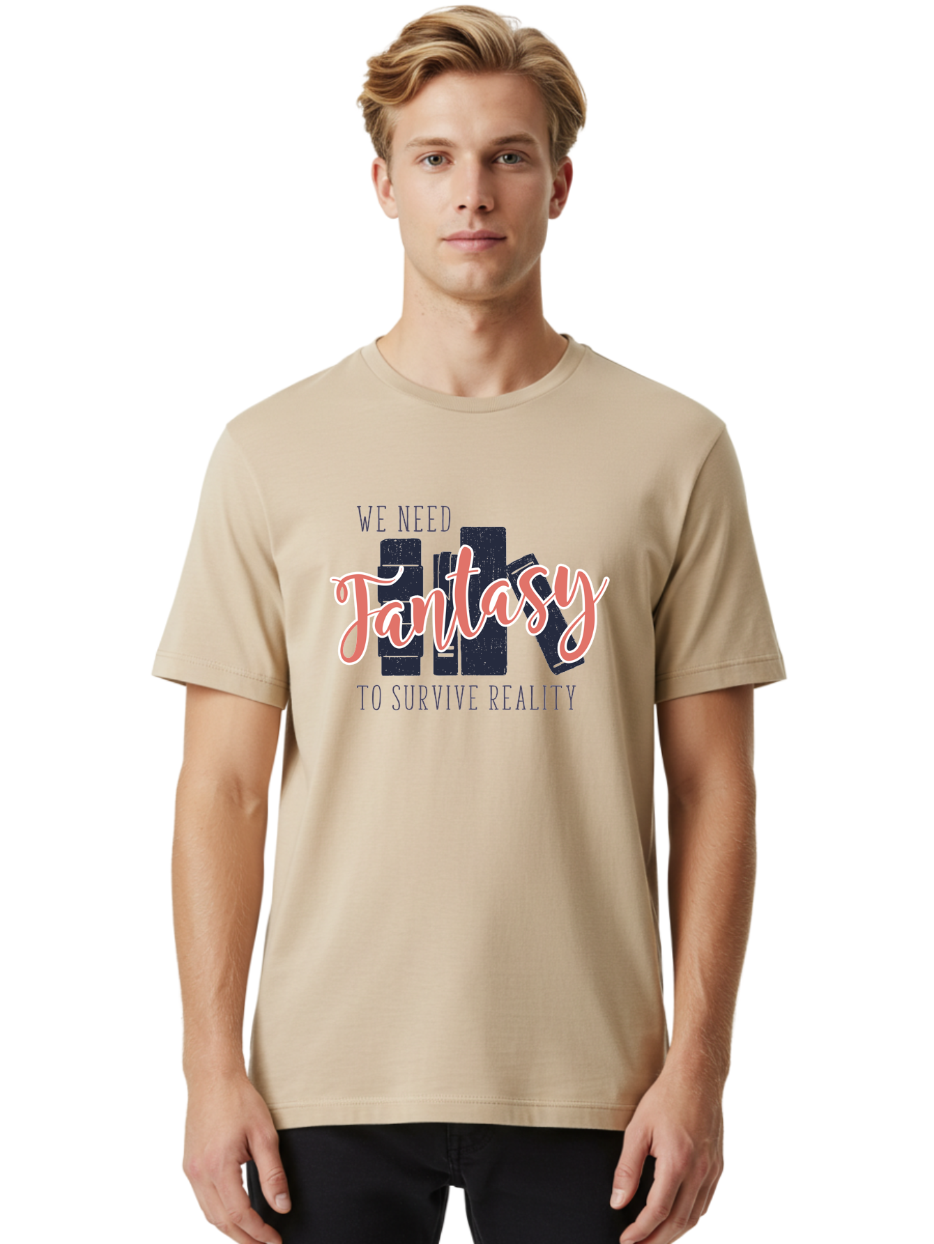 We-Need-Fantasy-To-Survive-Reality Men'S Graphic Tee, 100% Cotton, Comfortable Casual Summer Wear, Machine Washable, Fantasy Books, Book Lovers, Escapism, Fiction Novels, Imaginative Worlds, Inspirational Quotes, Literary Art Aab925 30